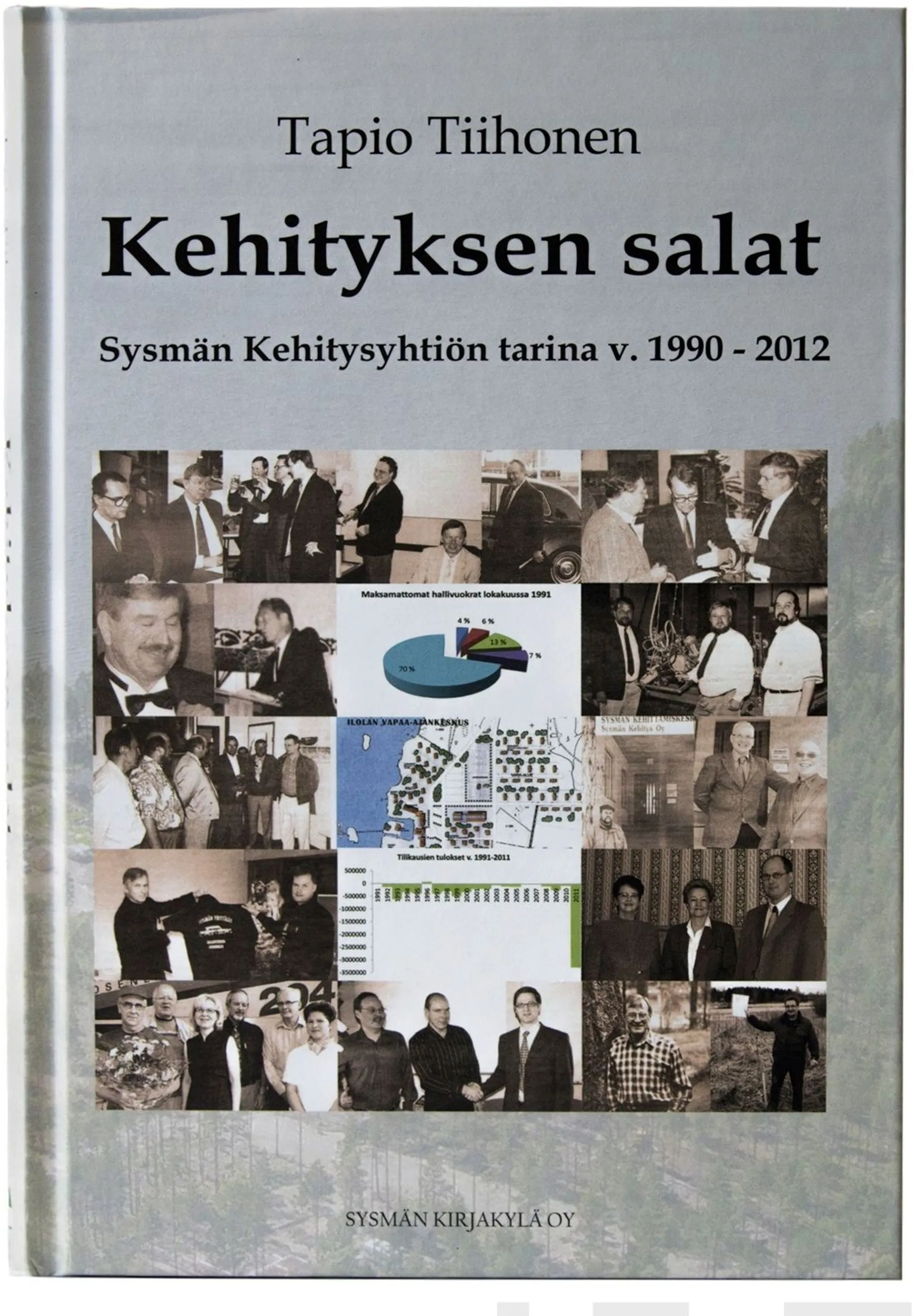 Tiihonen, Kehityksen salat - Sysmän Kehitysyhtiön tarina v. 1990 - 2012