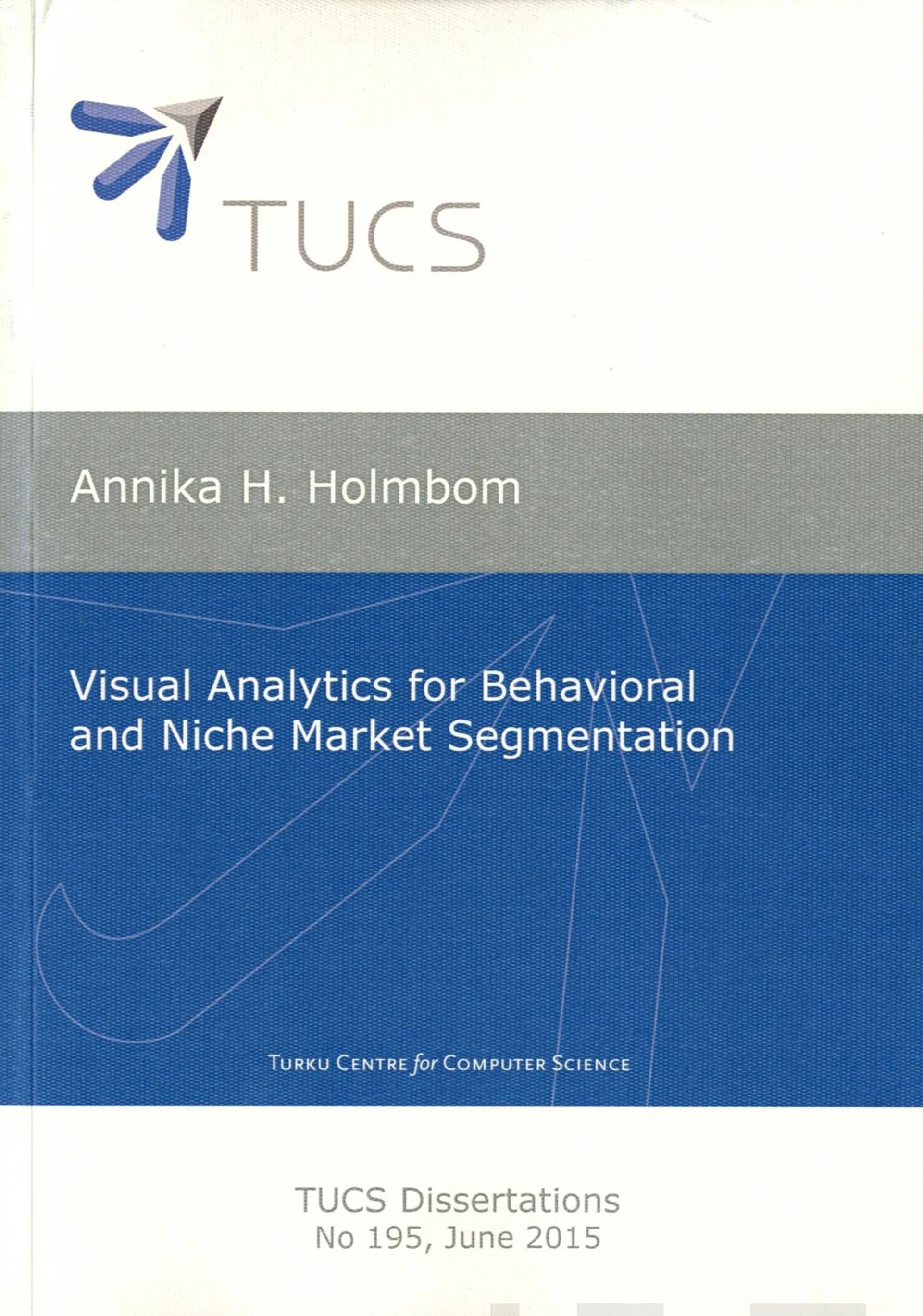 Holmbom, Visual Analytics for Behavioral and Niche Market Segmentation