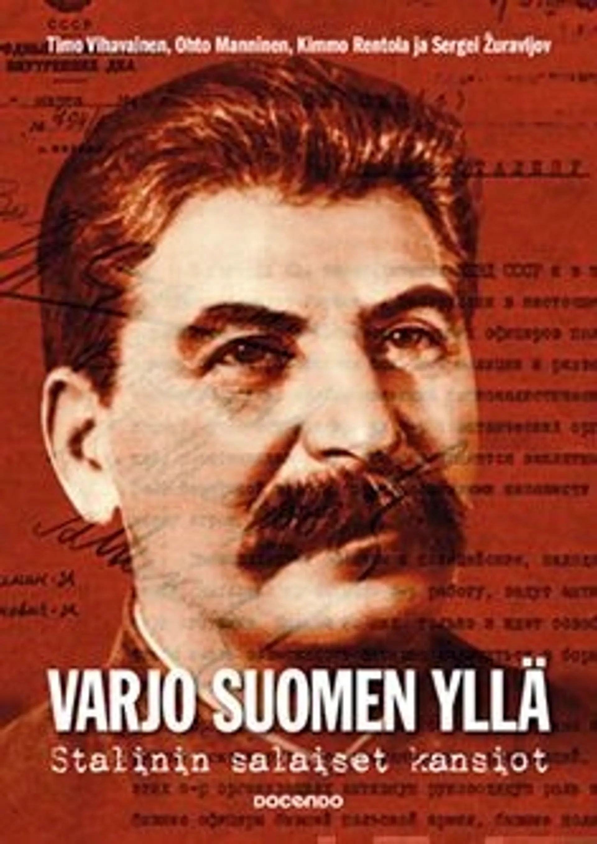Vihavainen, Varjo Suomen yllä - Stalinin salaiset kansiot