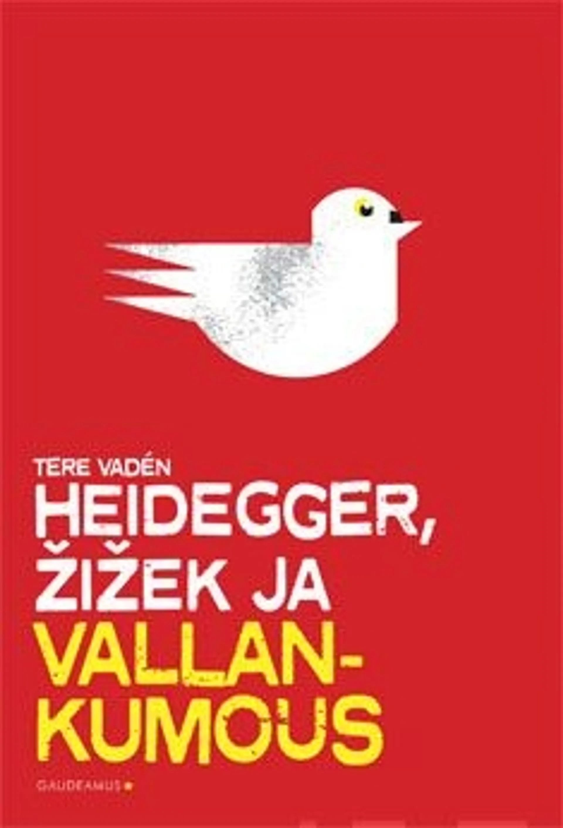 Vaden, Heidegger, Zizek ja vallankumous