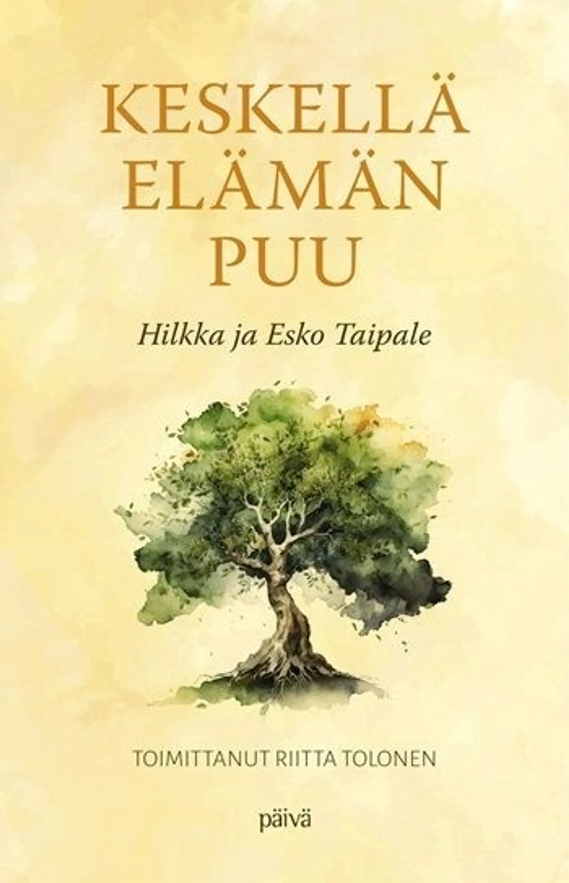 Keskellä elämän puu - Hilkka ja Esko Taipala