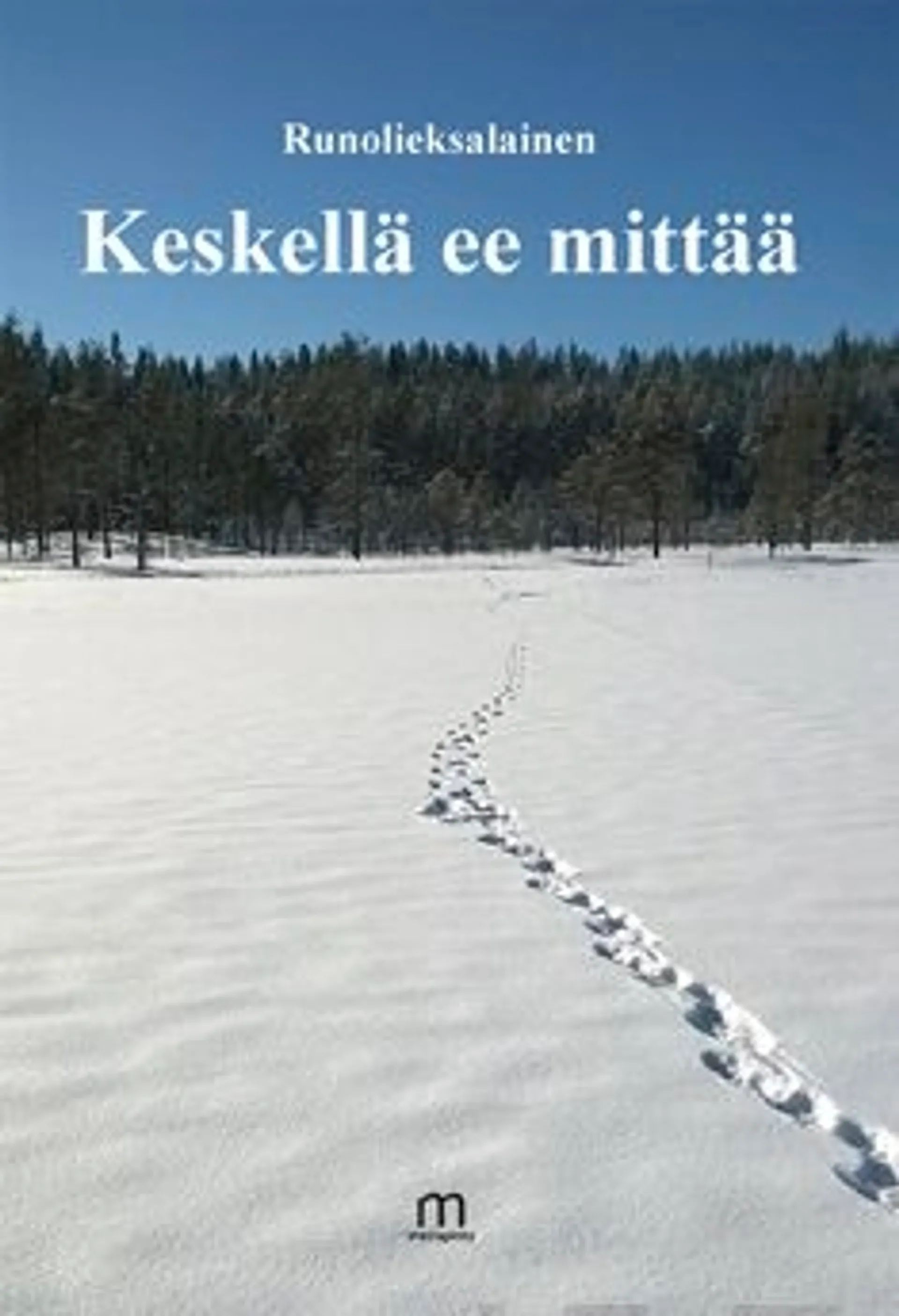 Keskellä ee mittää