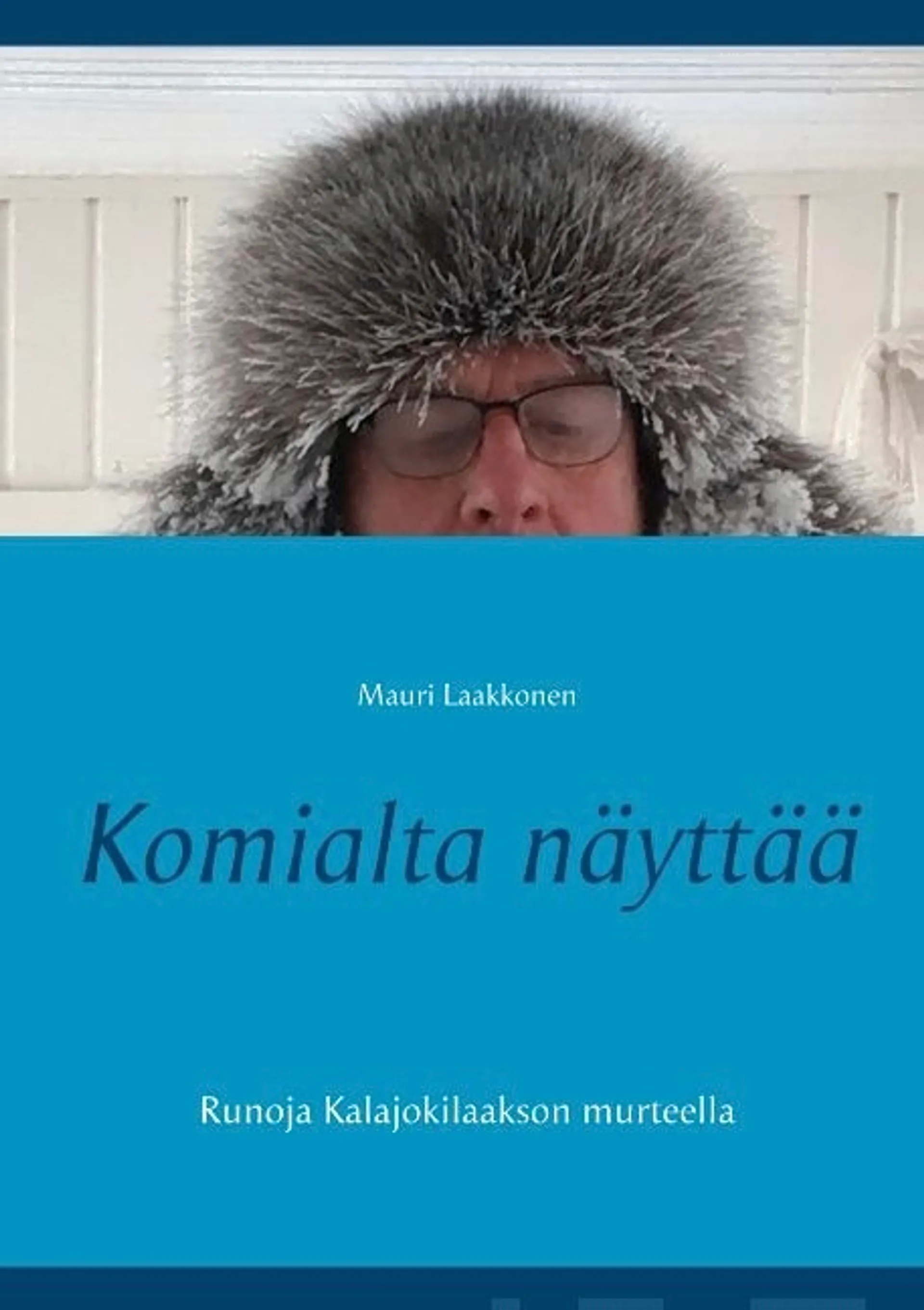 Laakkonen, Komialta näyttää - Runoja Kalajokilaakson murteella