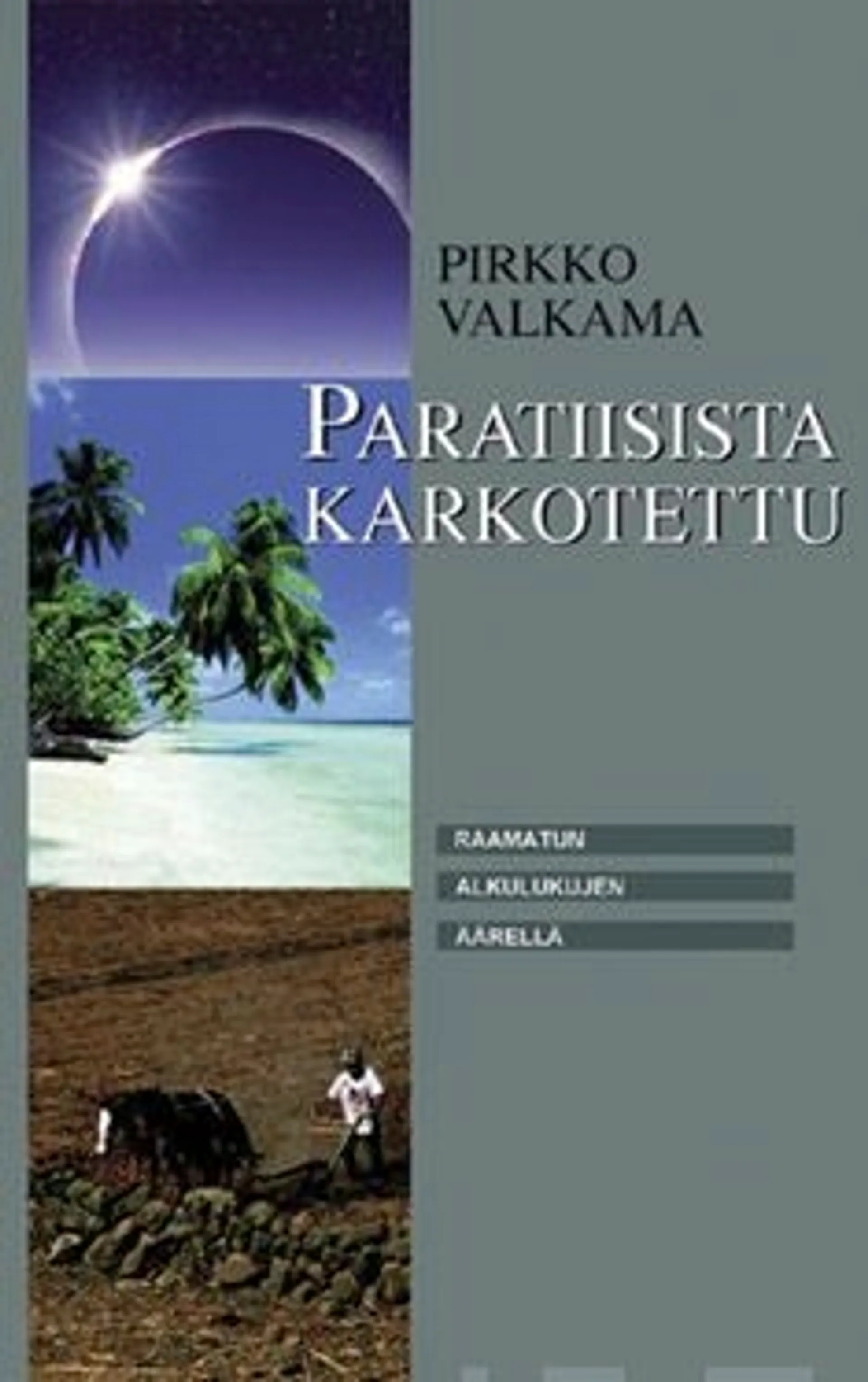 Valkama, Paratiisista karkotettu - opas Raamatun alkulukuihin