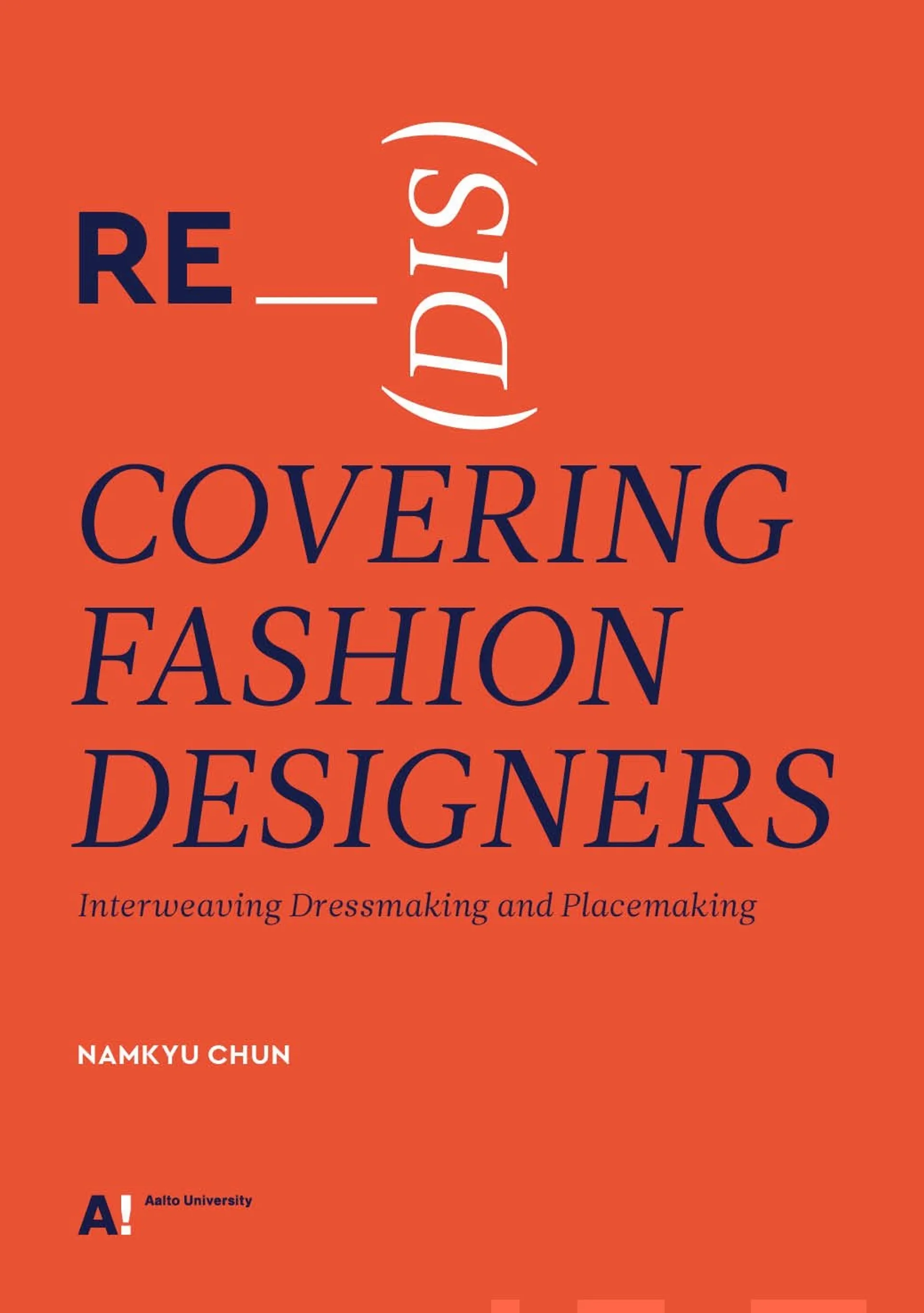 Chun, Re(dis)covering Fashion Designers - Interweaving Dressmaking and Placemaking