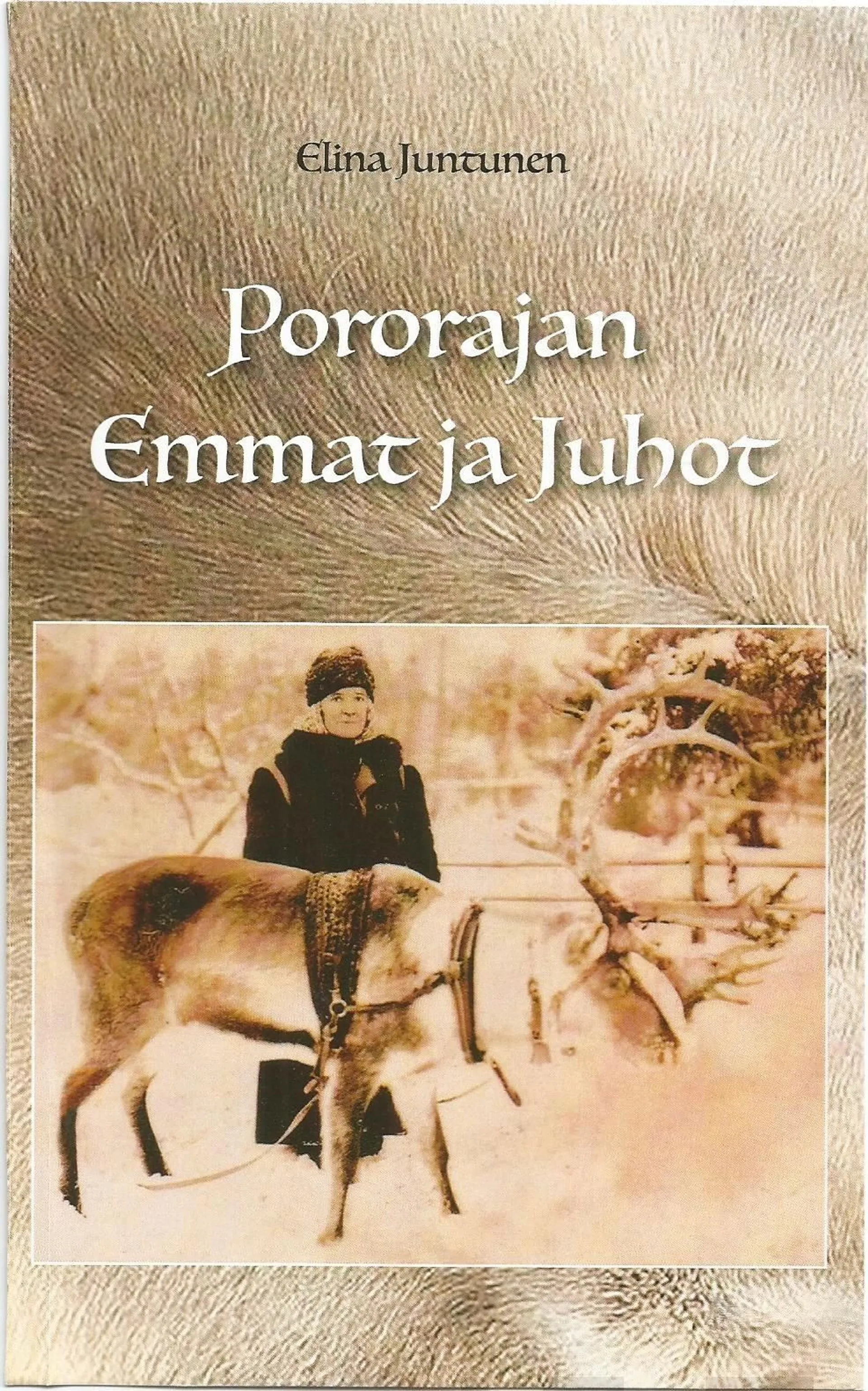 Juntunen, Pororajan Emmat ja Juhot