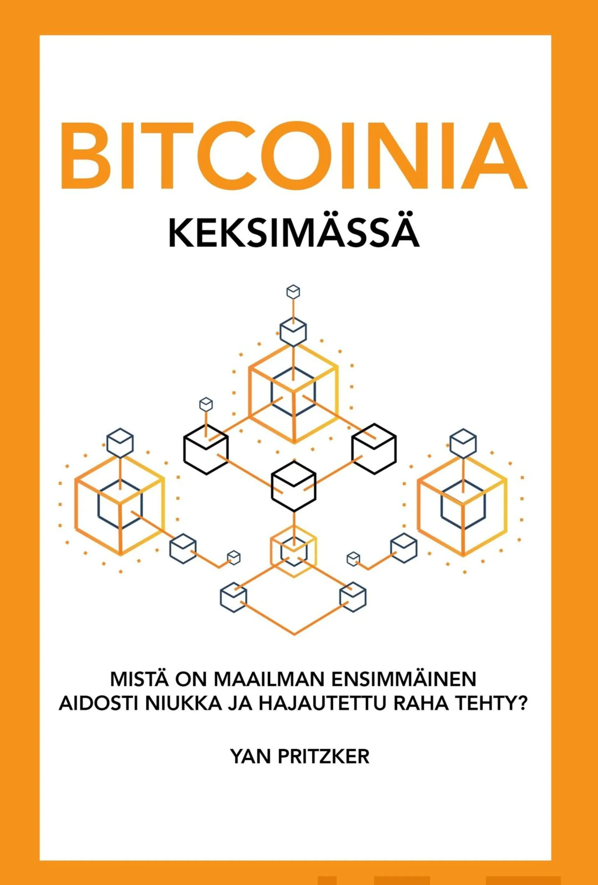 Pritzker, Bitcoinia keksimässä - Mistä on maailman ensimmäinen aidosti niukka ja hajautettu raha tehty?