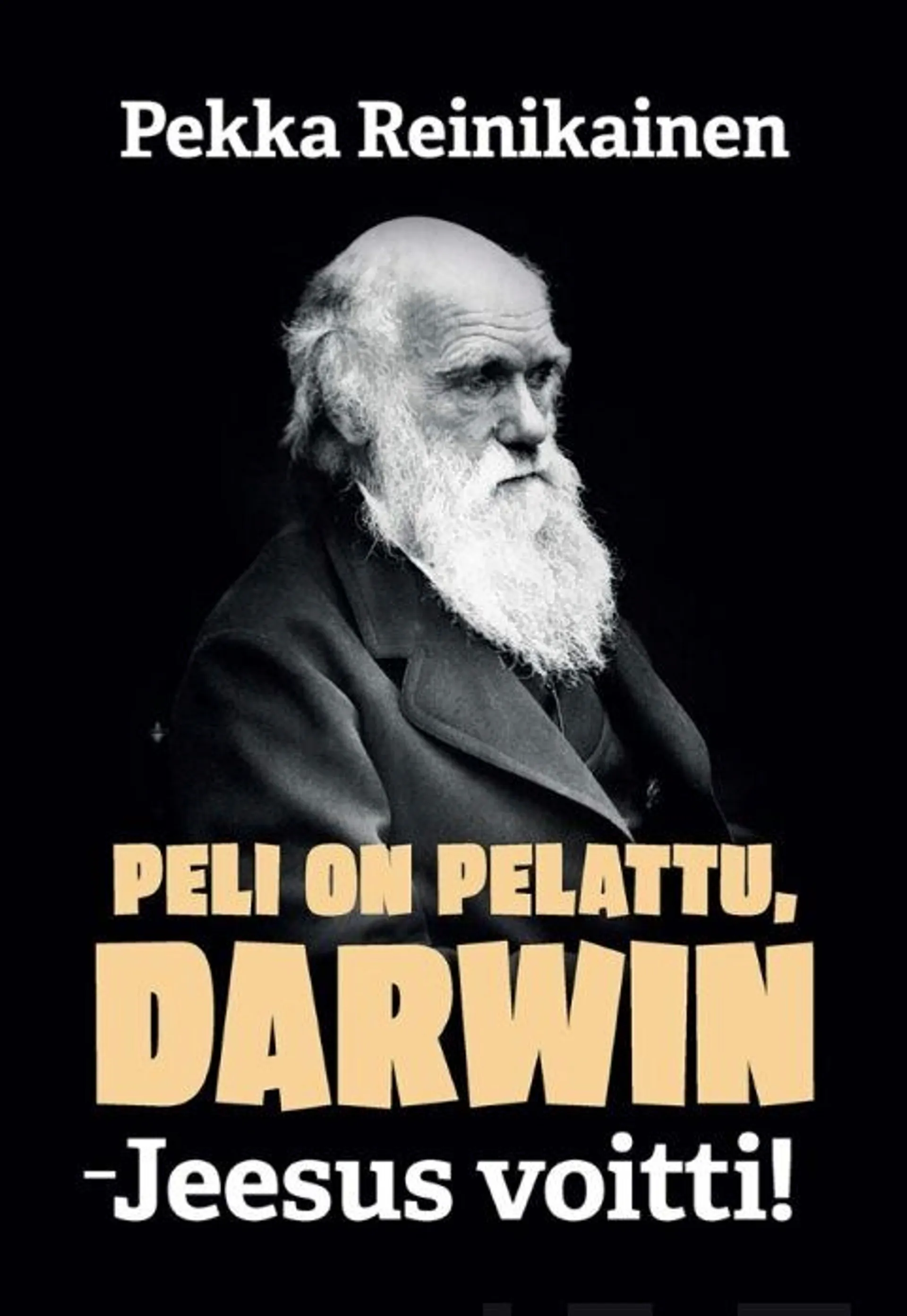 Reinikainen, Peli on pelattu, Darwin - -Jeesus voitti!