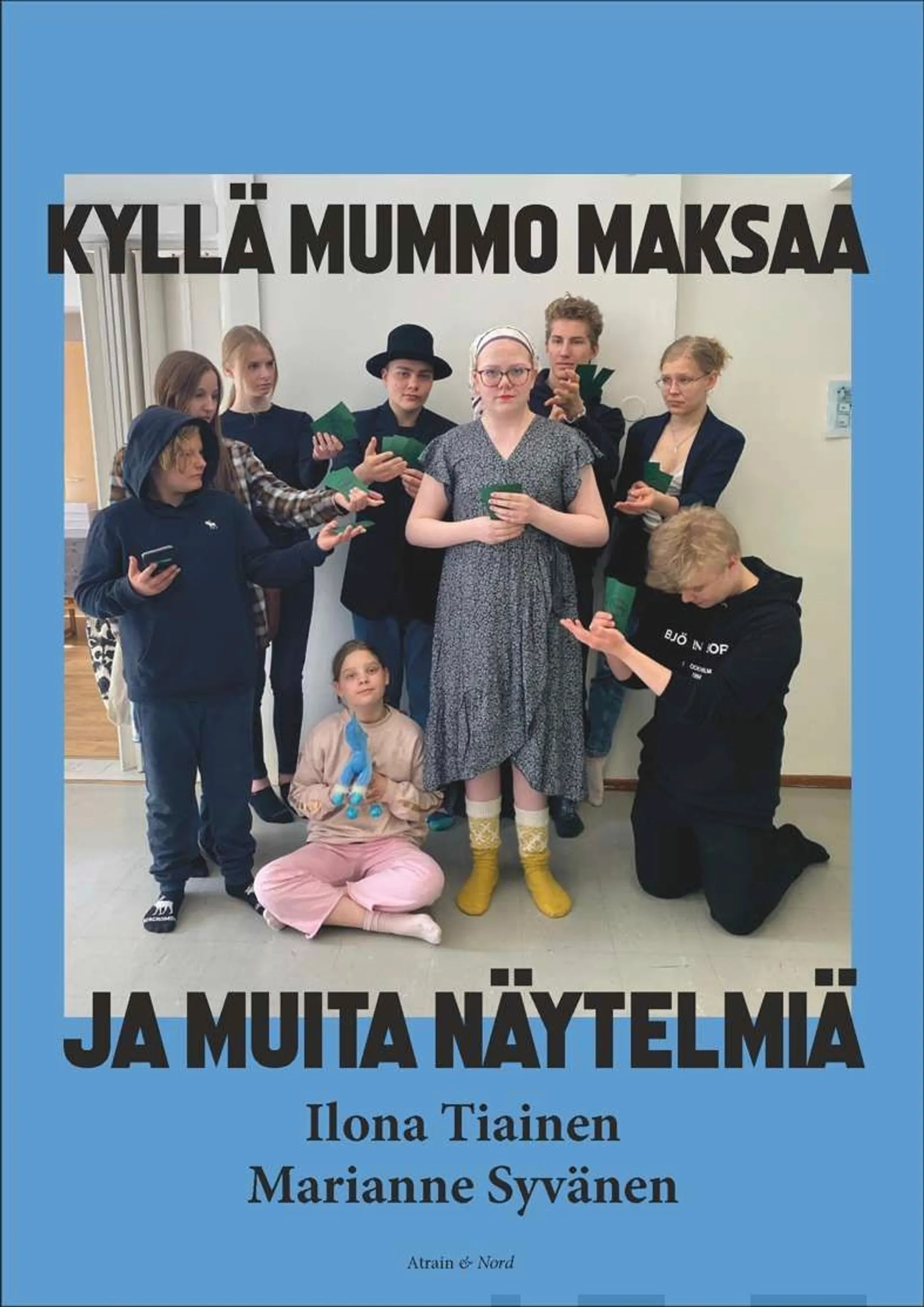 Tiainen, Kyllä mummo maksaa ja muita näytelmiä