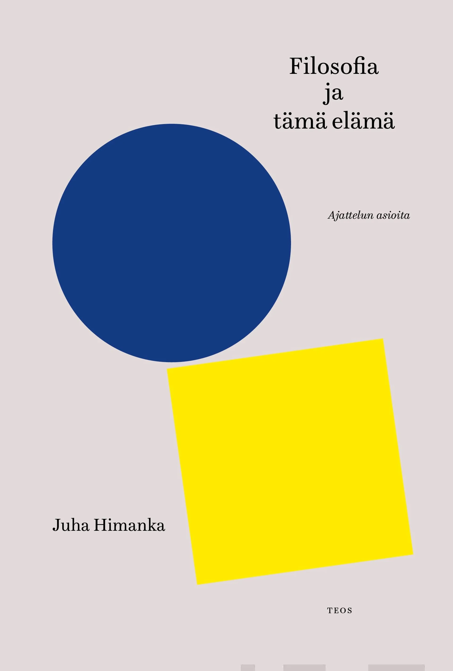 Himanka, Filosofia ja tämä elämä - Ajattelun asioita