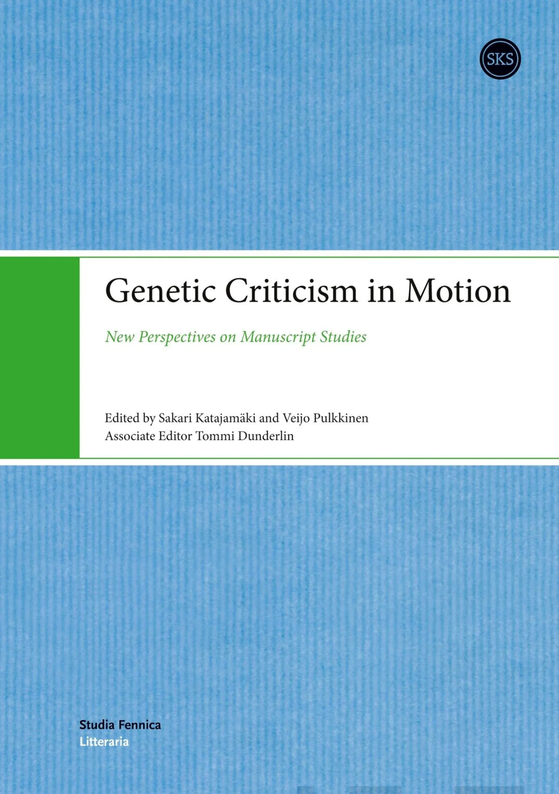 Katajamäki, Genetic Criticism in Motion - New Perspectives on Manuscript Studies