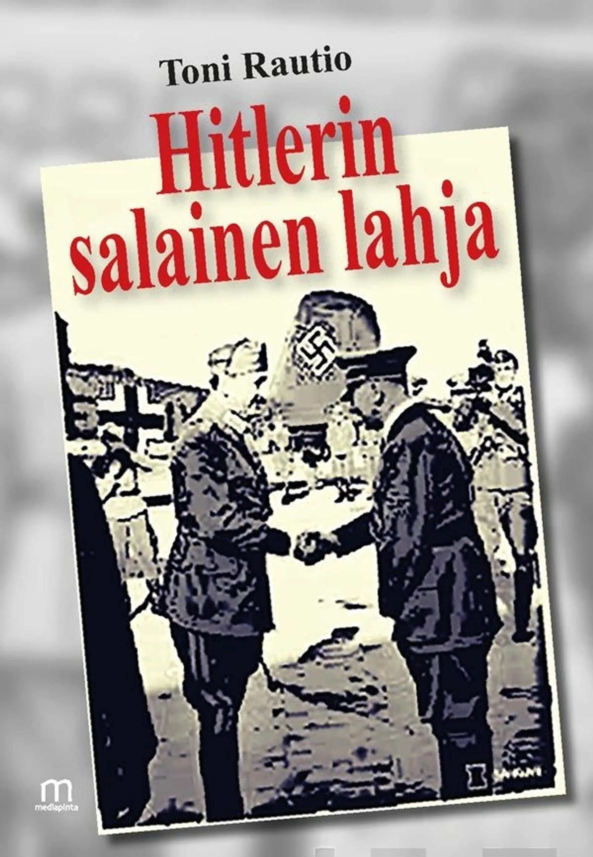 Rautio, Hitlerin salainen lahja