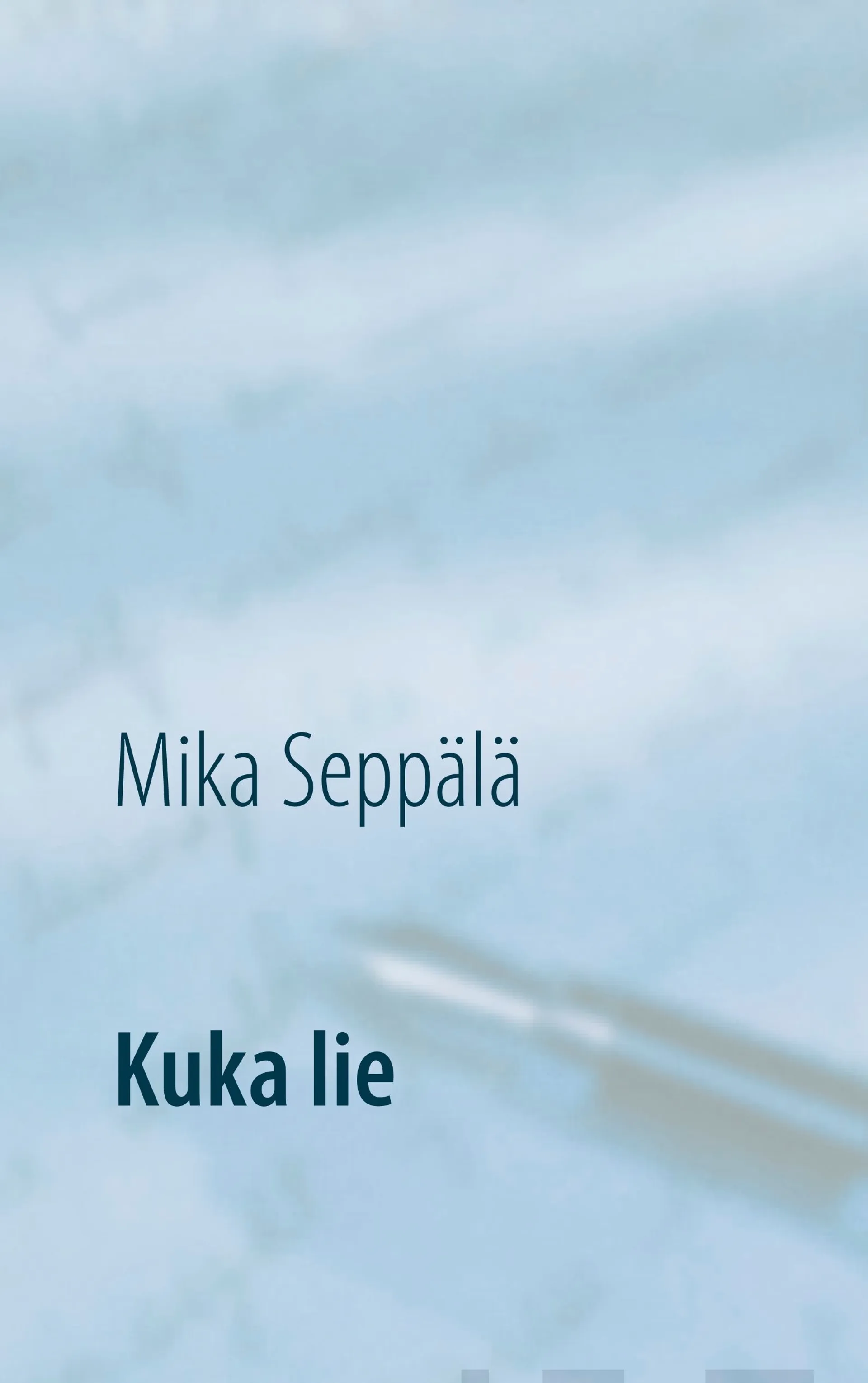 Seppälä, Kuka lie - Runoja