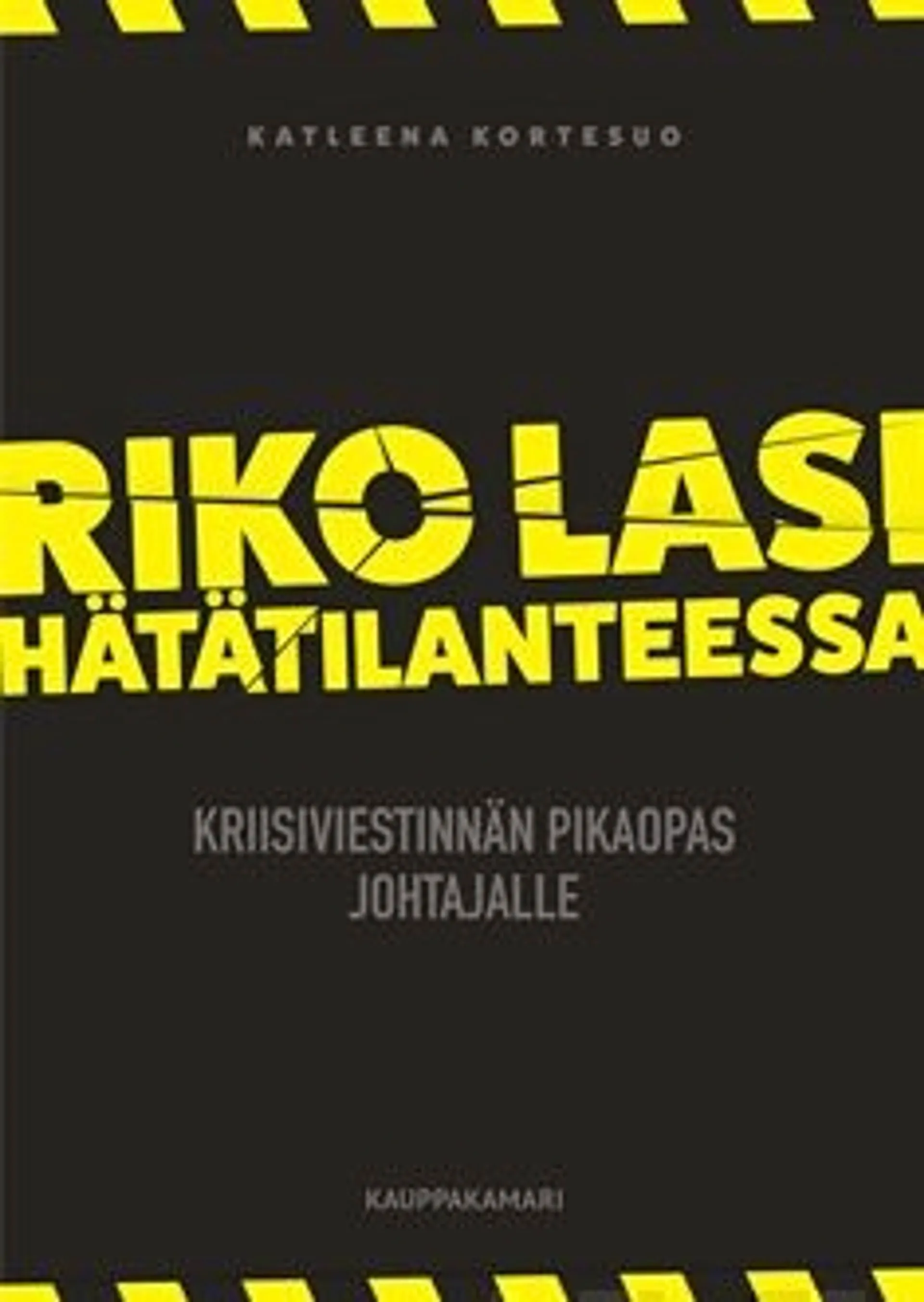 Kortesuo, Riko lasi hätätilanteessa - Kriisiviestinnän pikaopas johtajalle