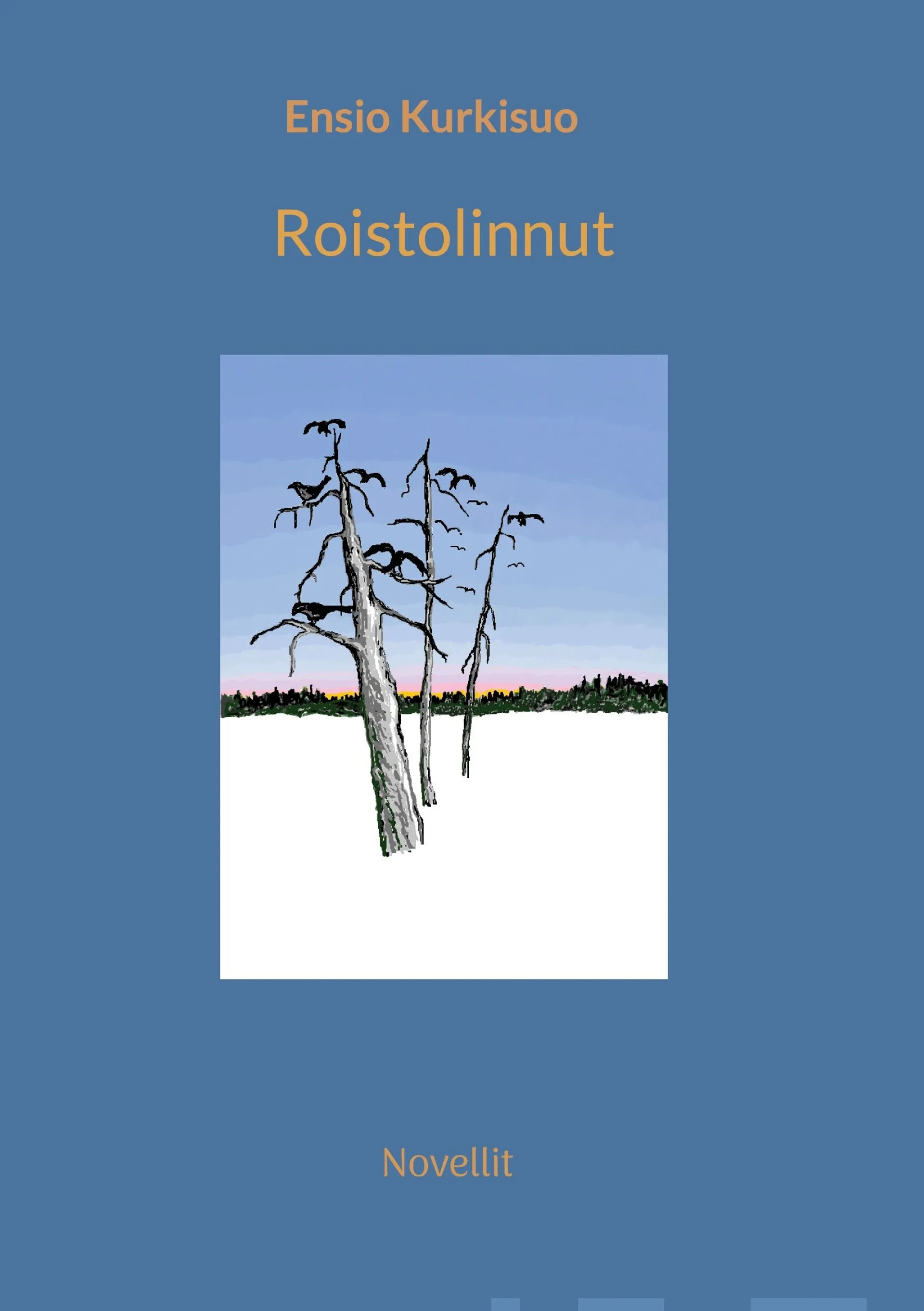 Kurkisuo, Roistolinnut - Novellit