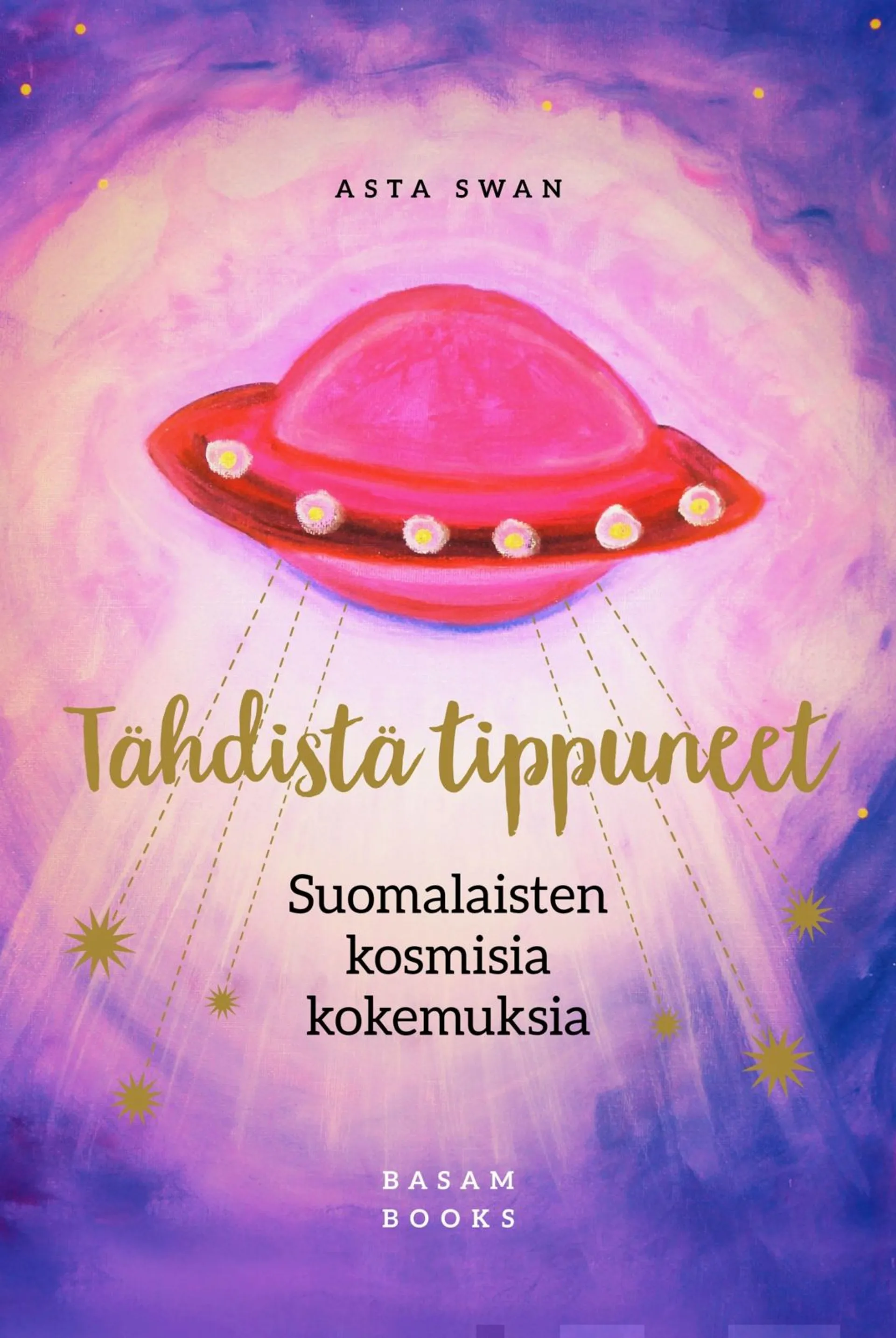 Swan, Tähdistä tippuneet - Suomalaisten kosmisia kokemuksia