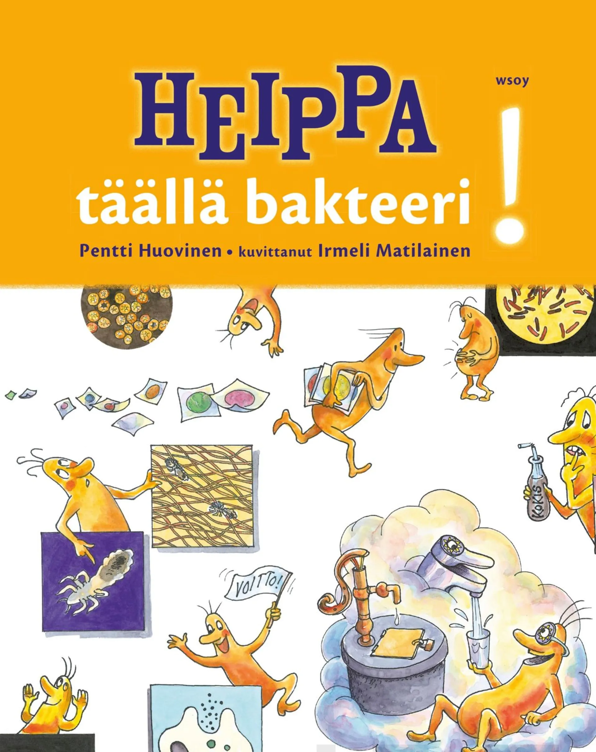 Huovinen, Heippa - täällä bakteeri!