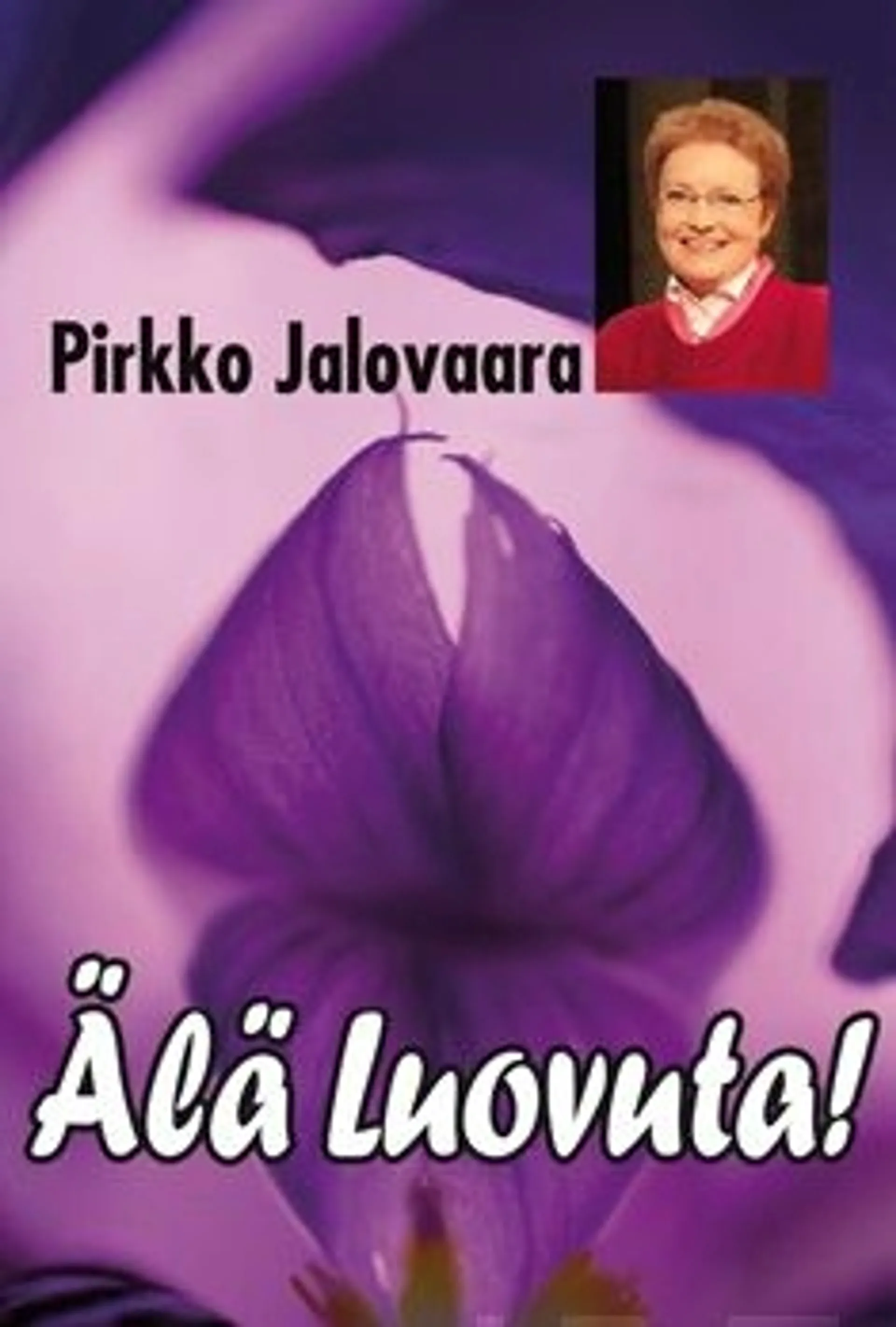 Jalovaara, Älä luovuta!