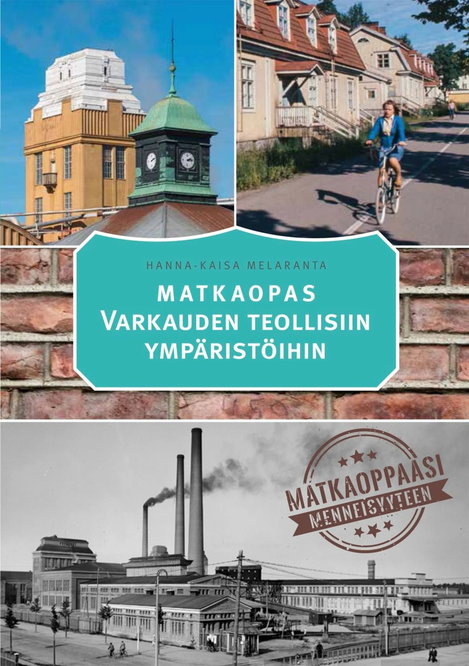 Melaranta, Matkaopas Varkauden teollisiin ympäristöihin