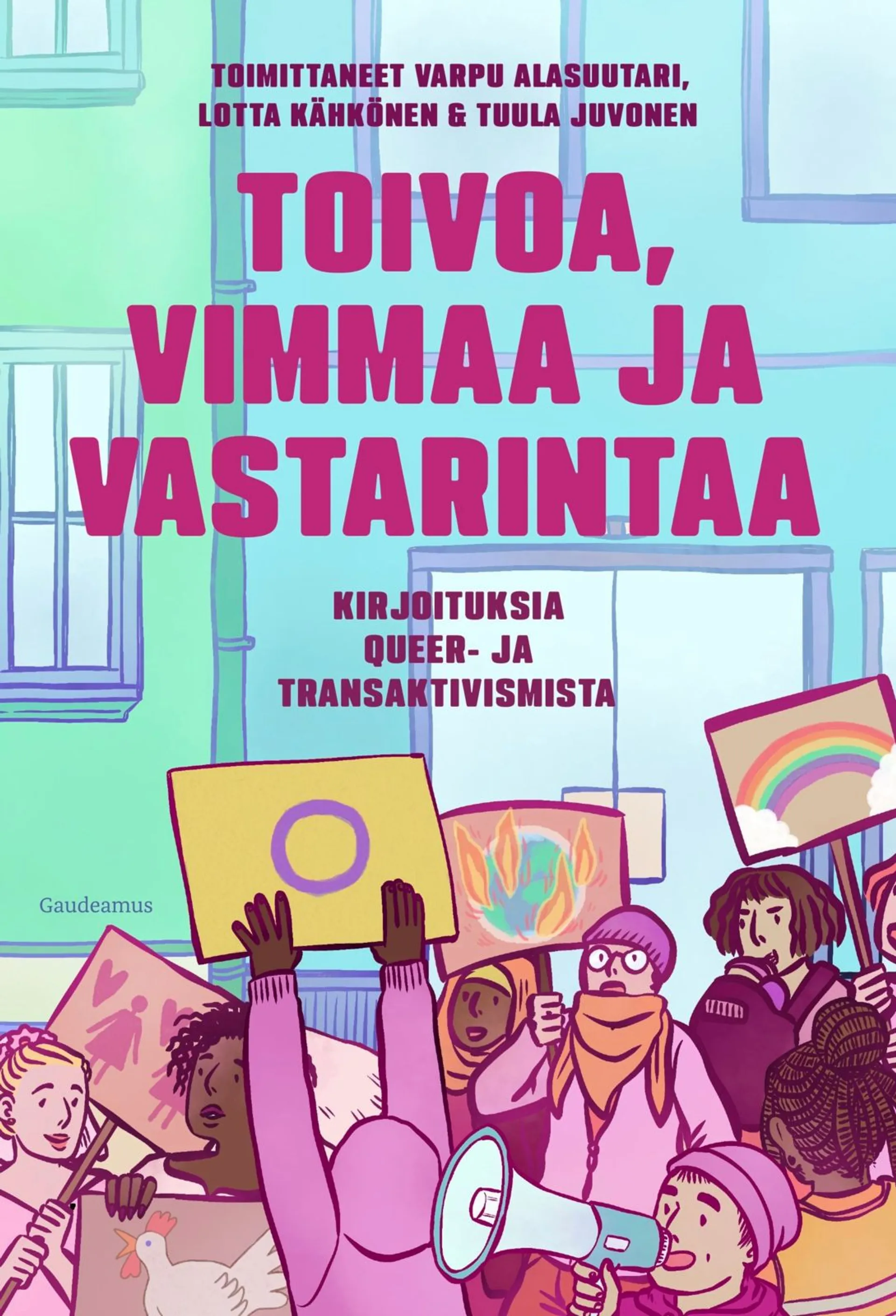 Toivoa, vimmaa ja vastarintaa - Kirjoituksia queer- ja transaktivismista