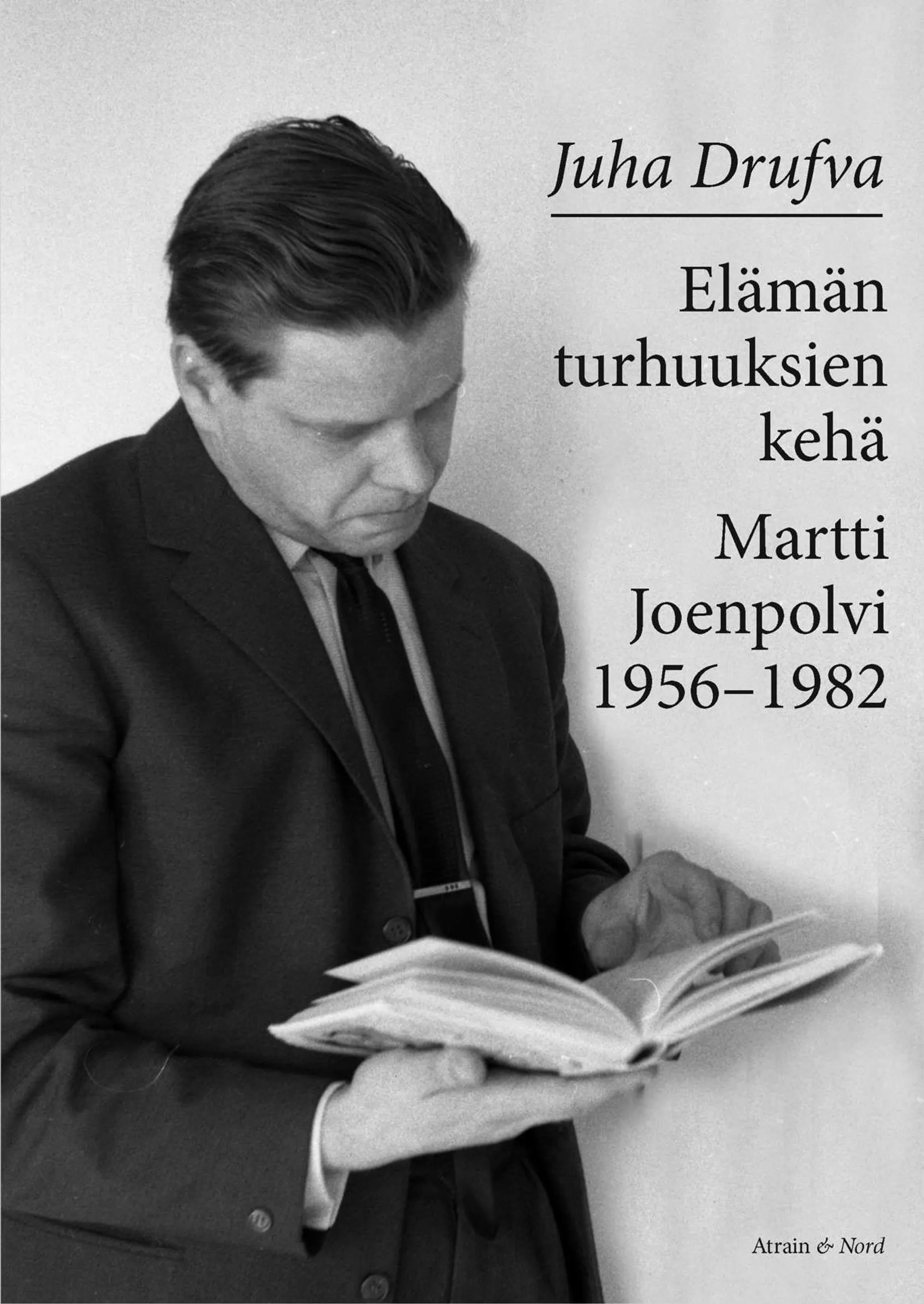 Drufva, Elämän turhuuksien kehä - Suomalaisen hyvinvointivaltion synty 1956-82 Martti Joenpolven proosatuotannon valossa.