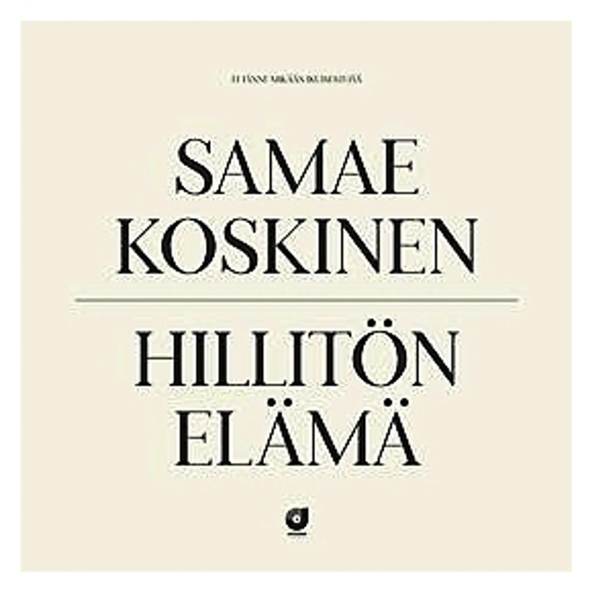 Samae Koskinen - Hillitön Elämä CD CD