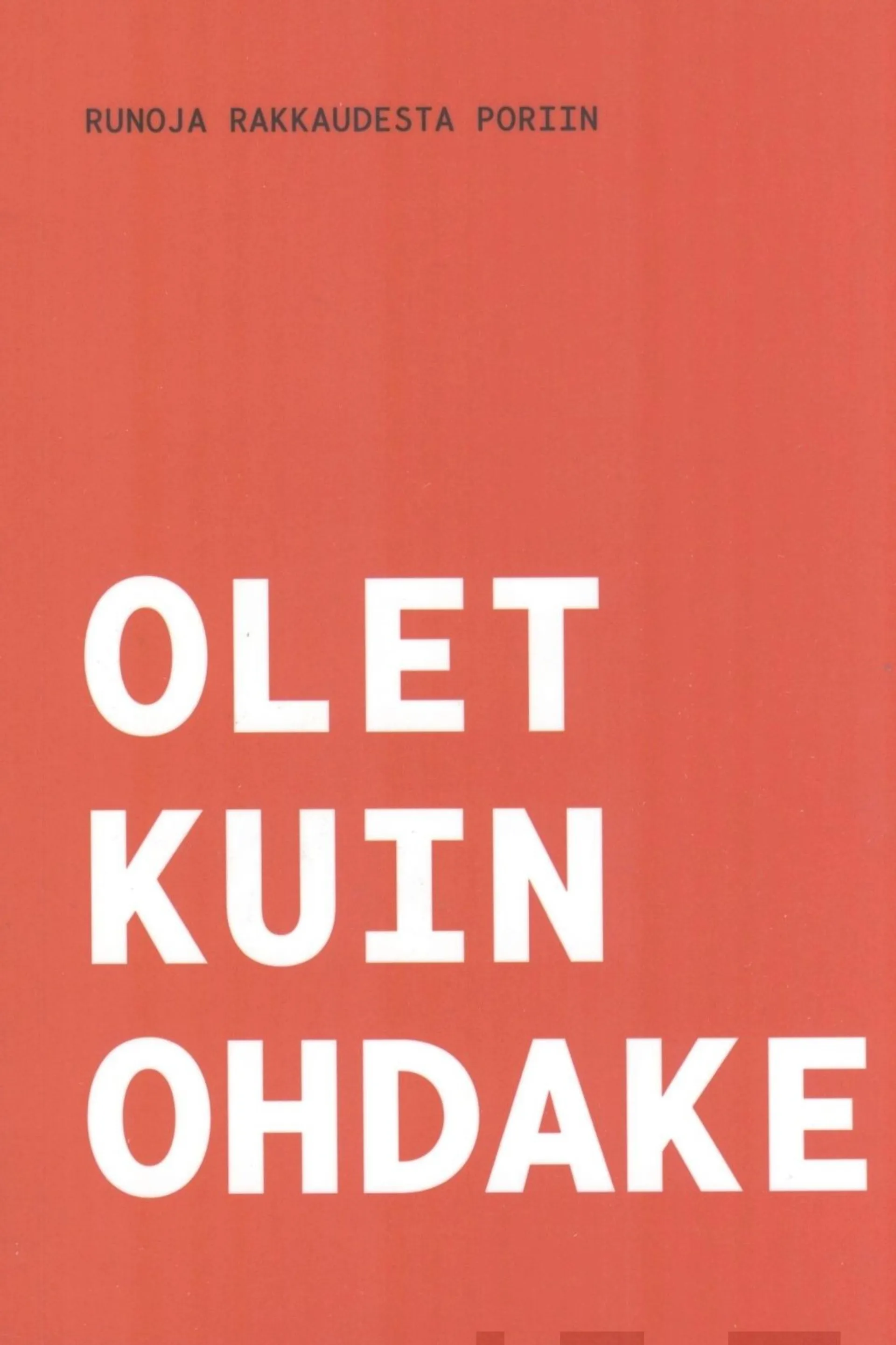 Olet kuin ohdake - Runoja rakkaudesta Poriin