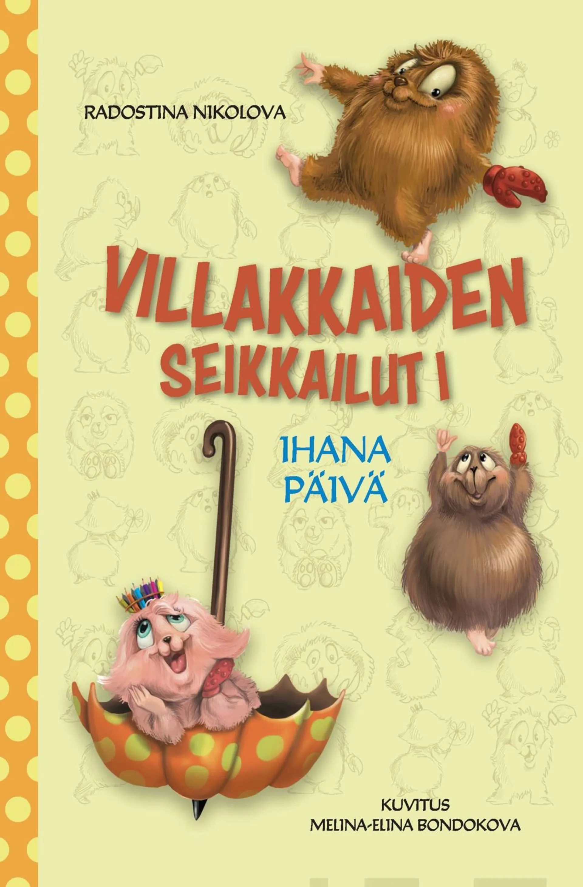 Nikolova, Ihana päivä