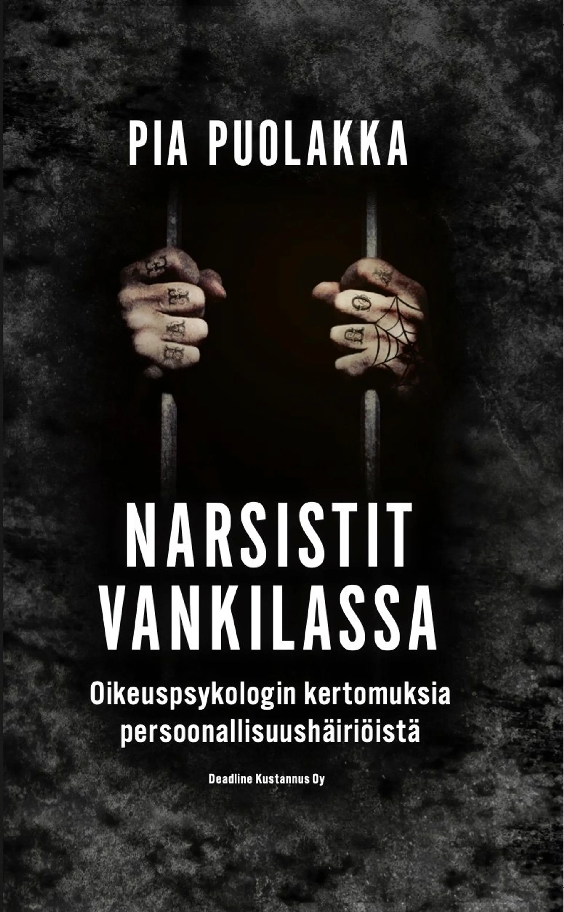 Puolakka, Narsistit Vankilassa - Oikeuspsykologin kertomuksia persoonallisuushäiriöistä