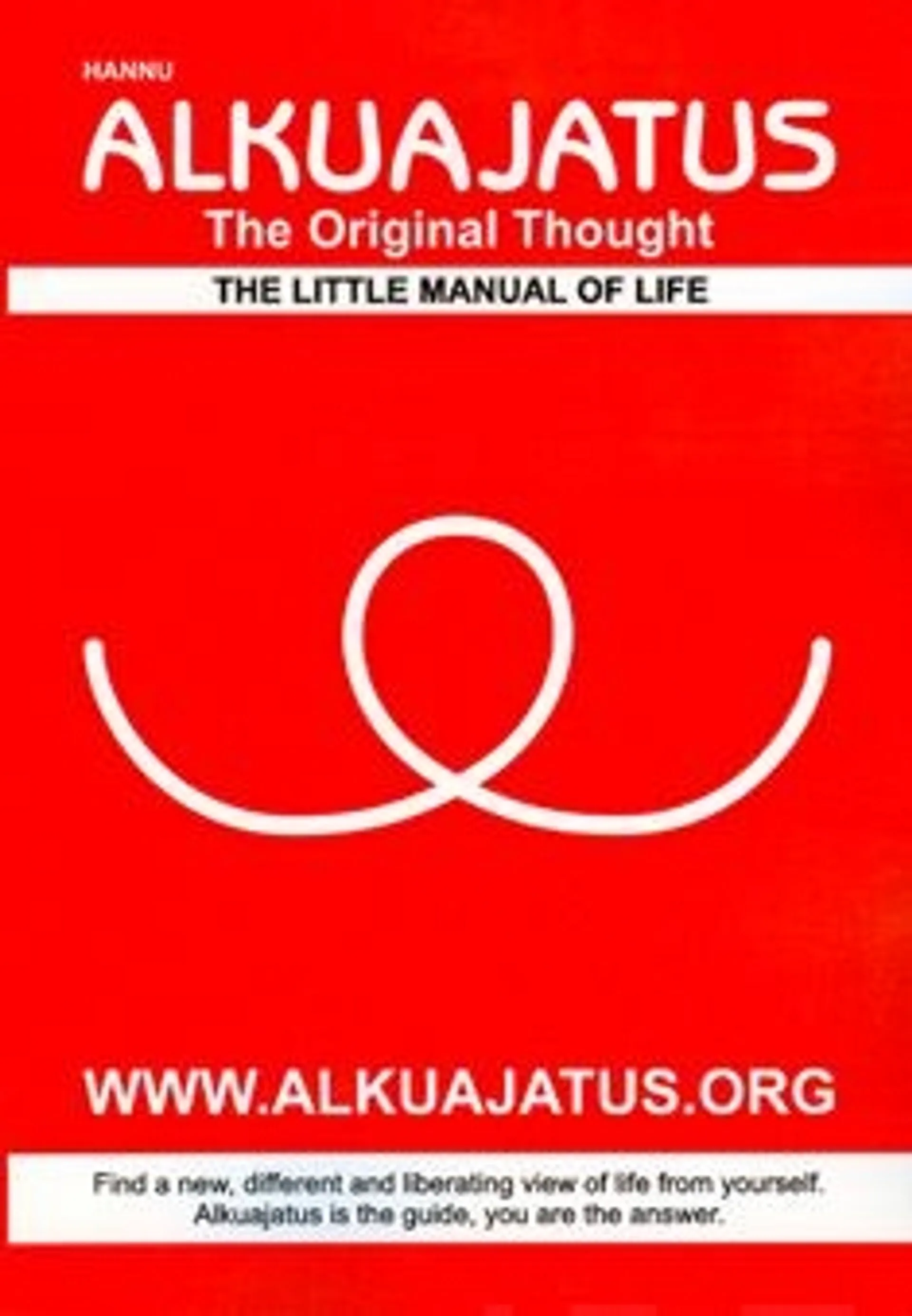 Hannu, Alkuajatus - The Original Thought - The Little Manual of Life