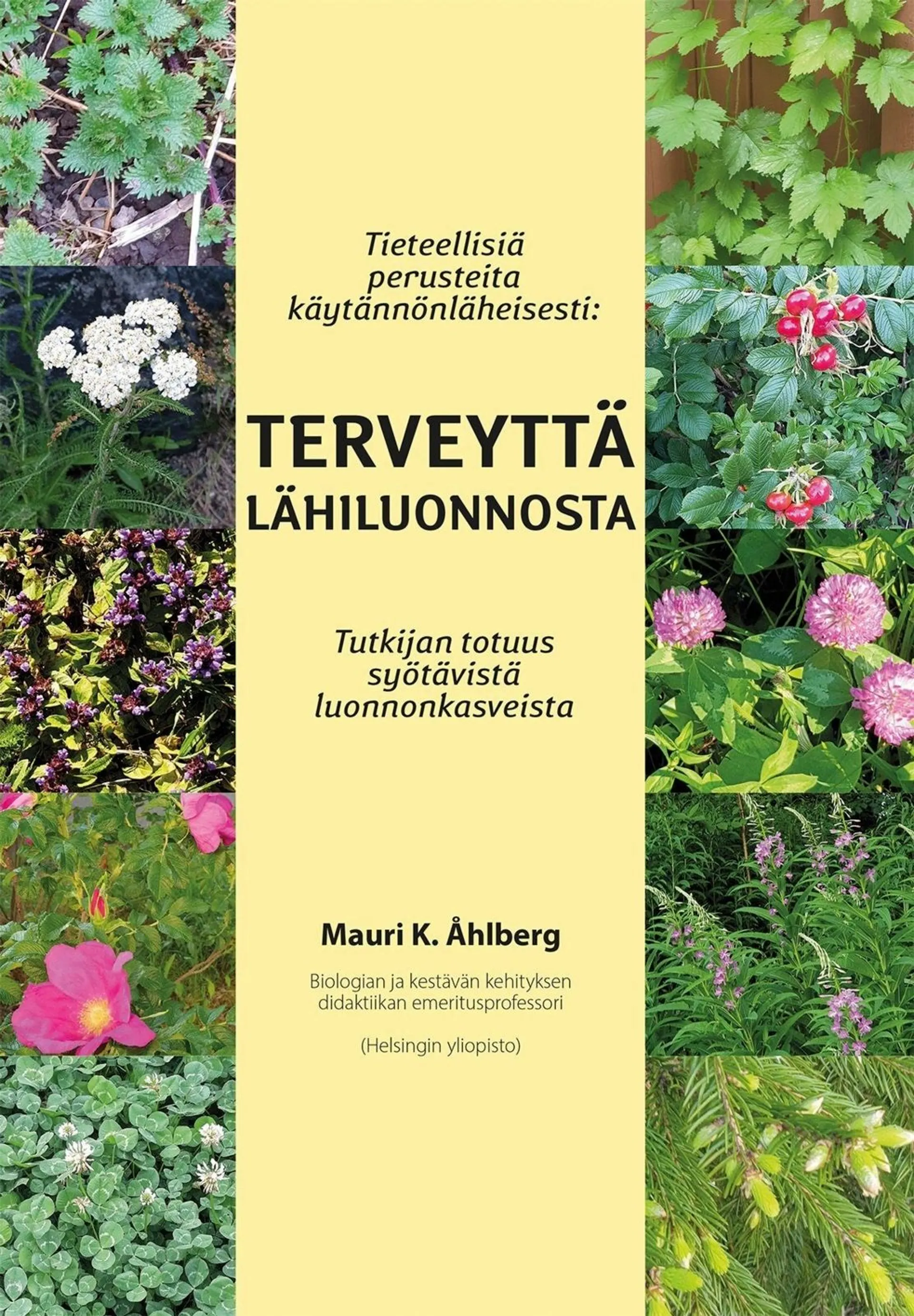 Åhlberg, Terveyttä lähiluonnosta - Tutkijan totuus syötävistä luonnonkasveista