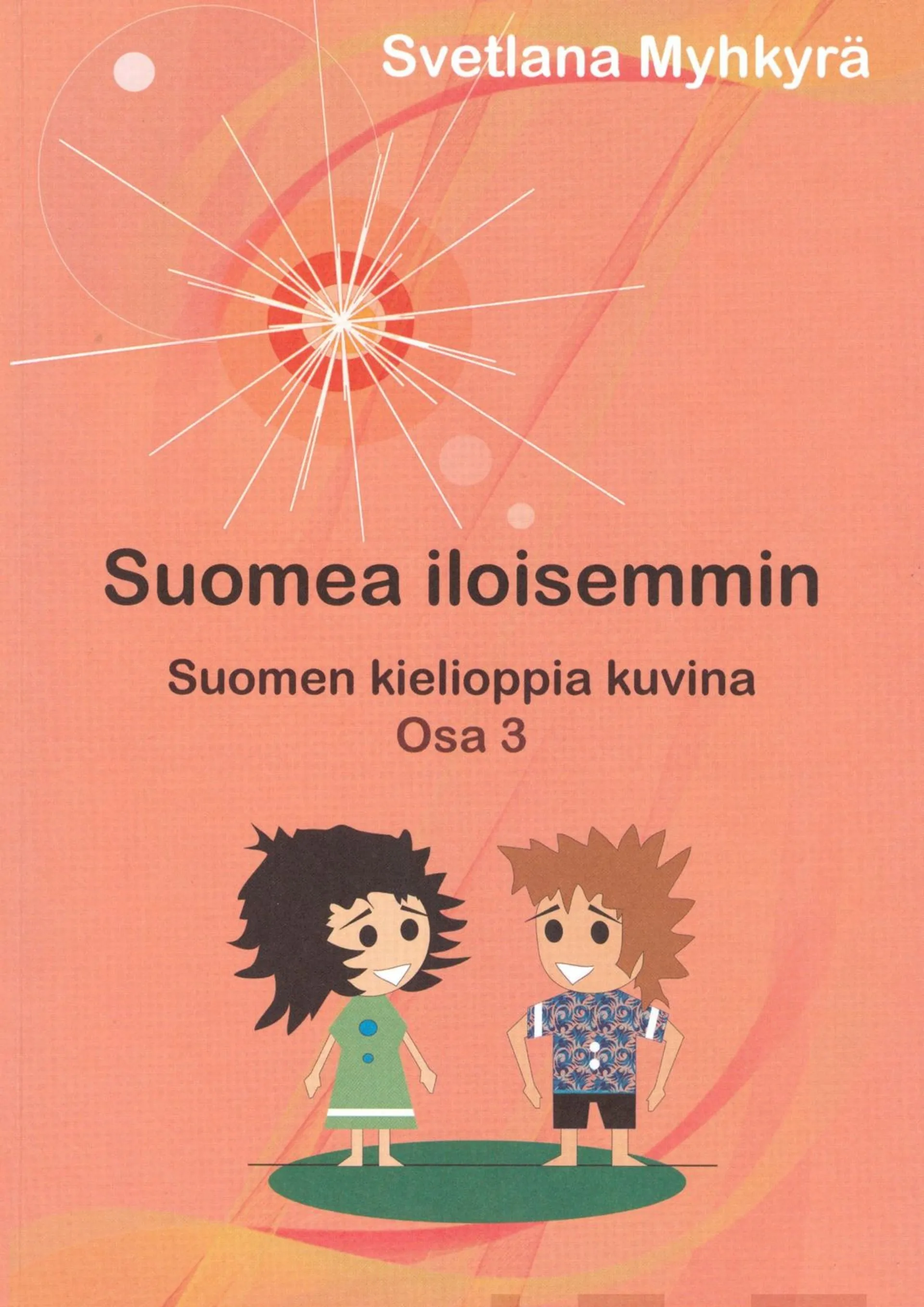 Mykyrä, Suomea iloisemmin - Suomen kielioppia kuvina : Osa 3