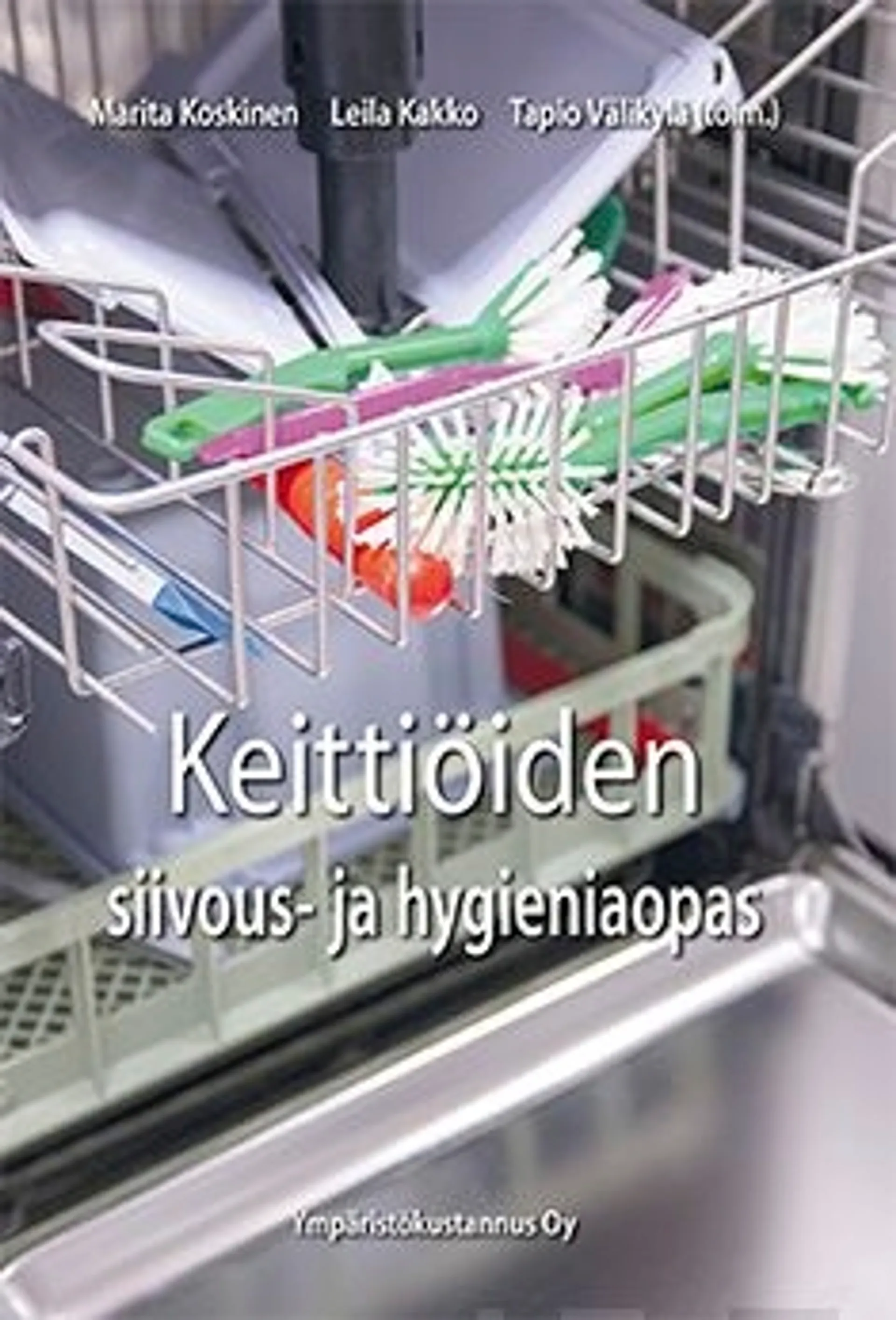 Koskinen, Keittiöiden siivous- ja hygieniaopas - Ruoan valmistus- ja tarjoilutilat