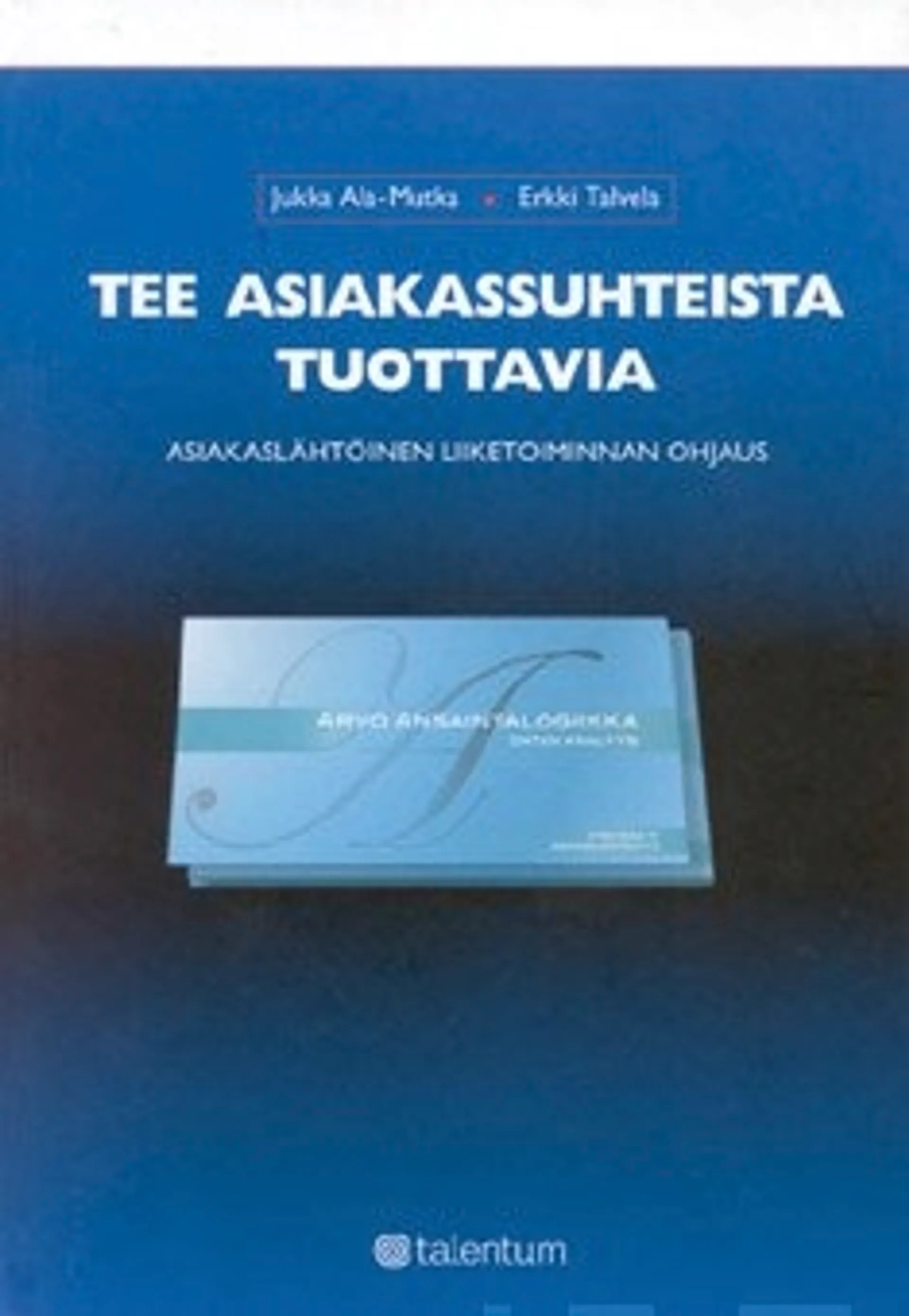 Tee asiakassuhteista tuottavia