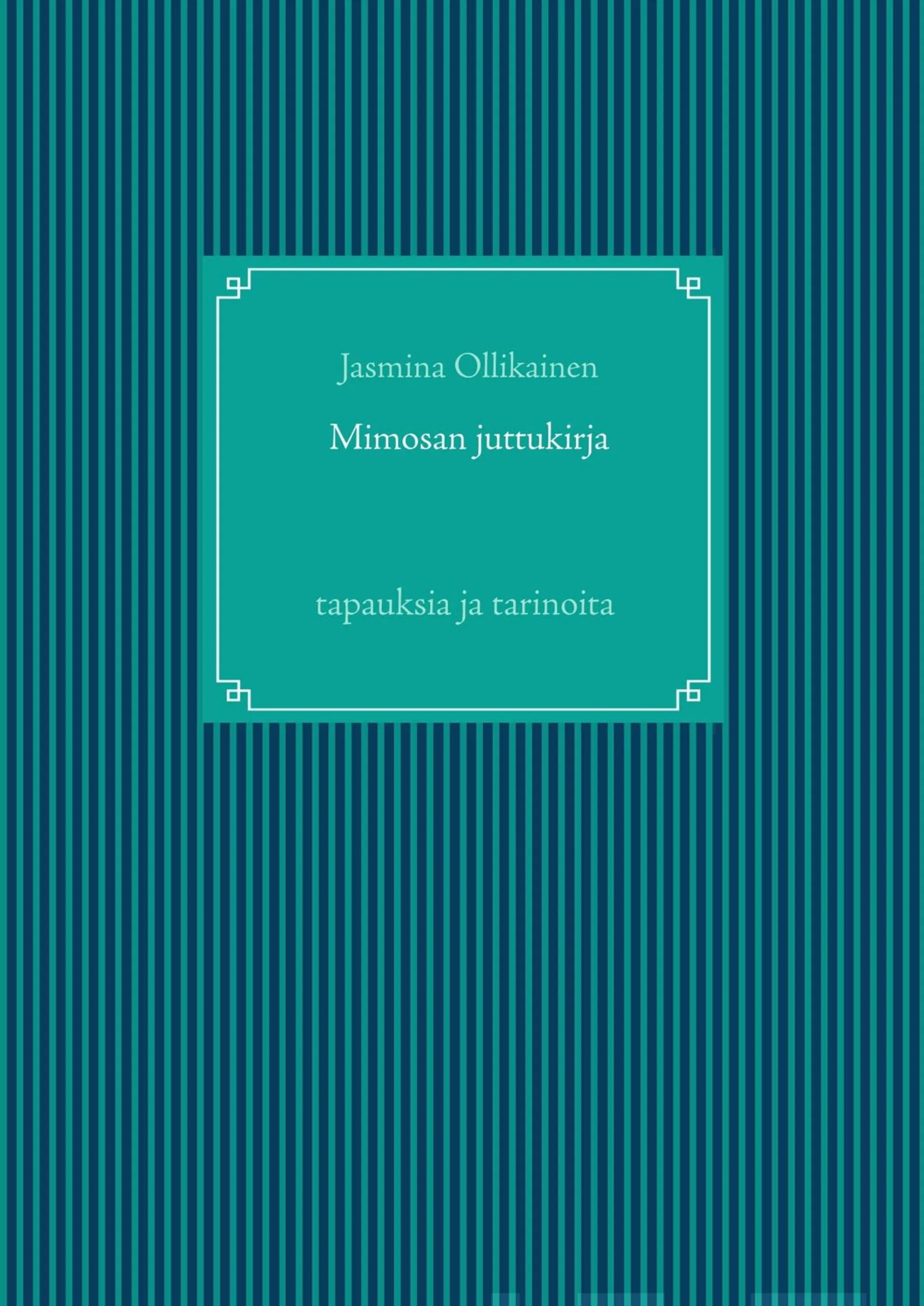 Ollikainen, Mimosan juttukirja - tapauksia ja tarinoita