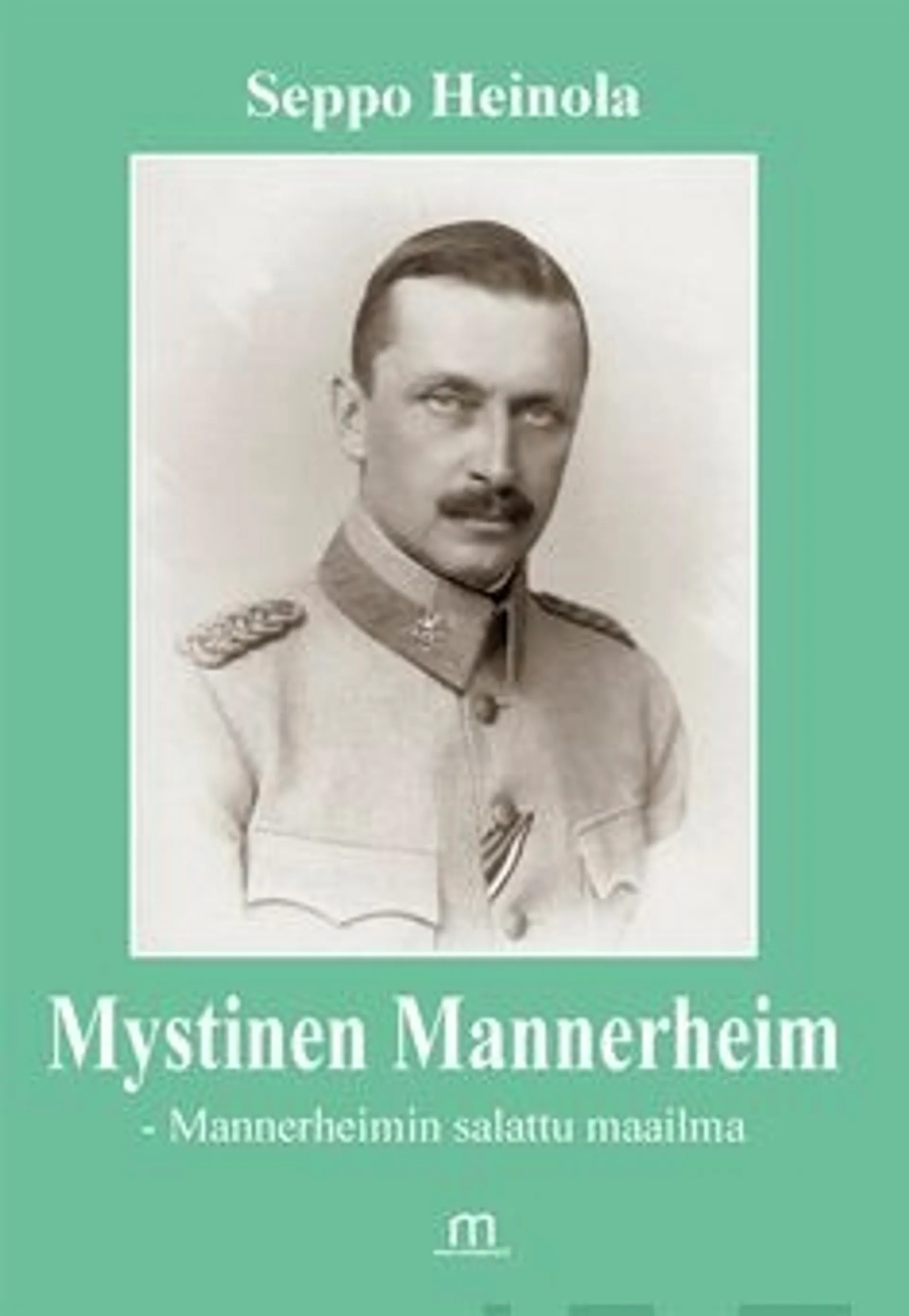 Heinola, Mystinen Mannerheim - Mannerheimin salattu maailma - Mannerheimin salattu maailma & Gustaf Mannerheimin ja ruhtinatar Marie Lubomirskan vaiheita I maailmansodan aikana