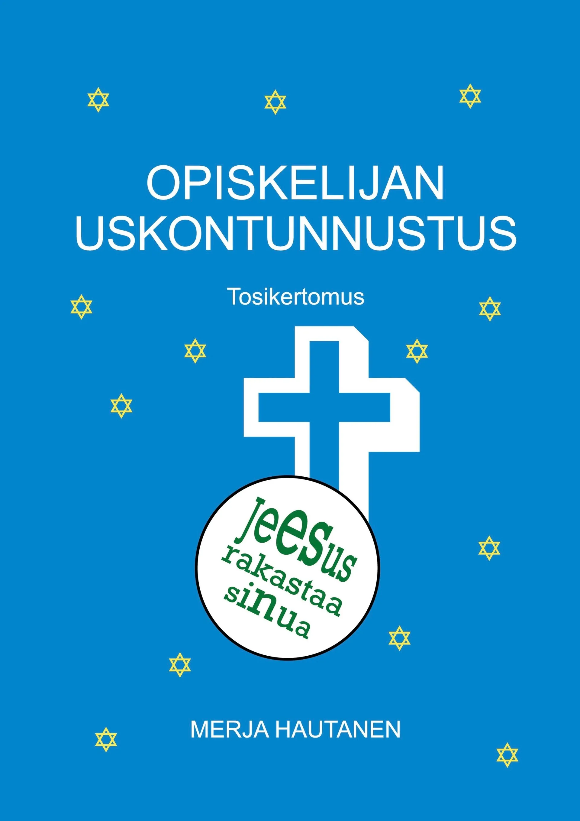 Hautanen, Opiskelijan uskontunnustus