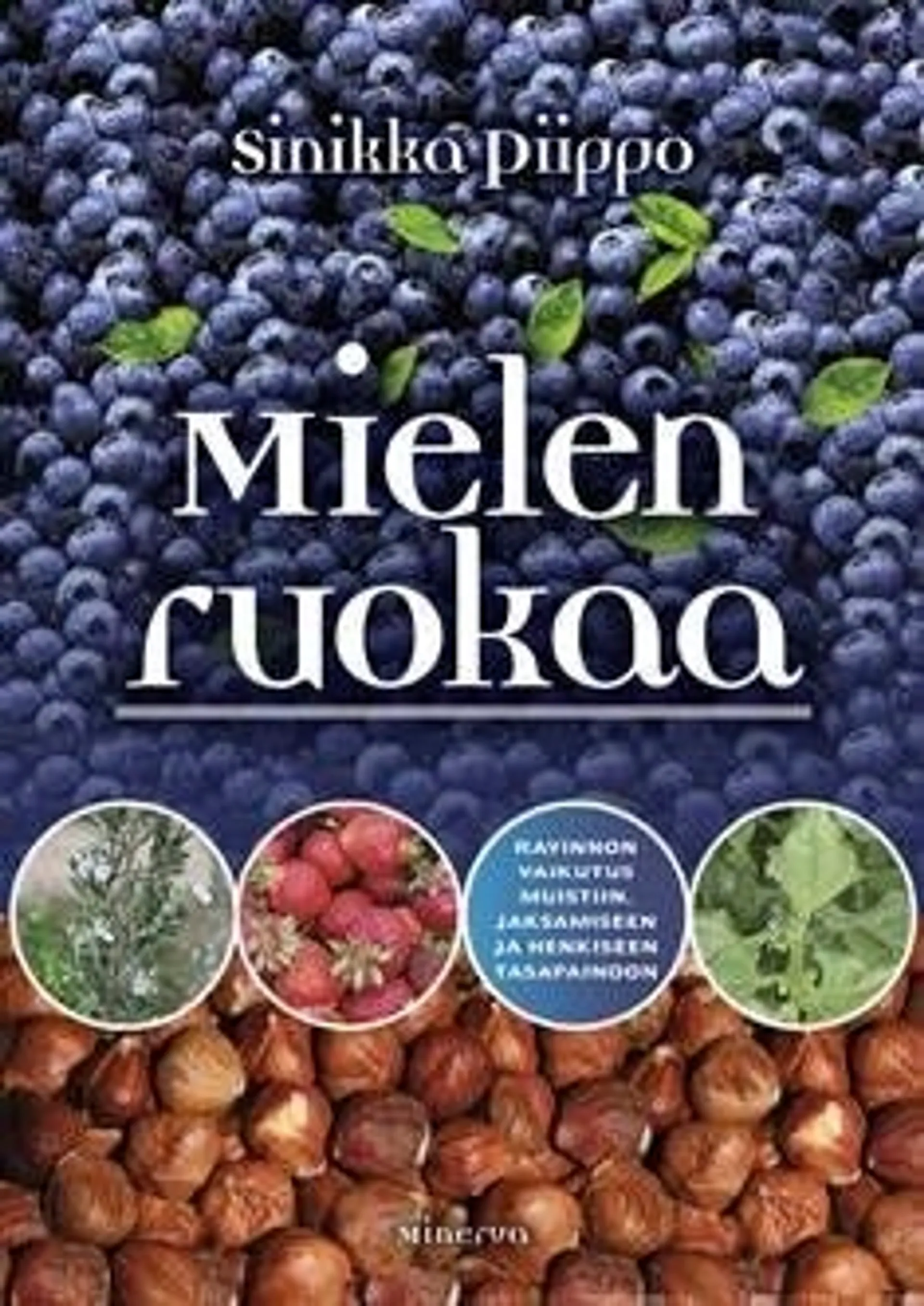 Piippo, Mielen ruokaa - Ravinnon vaikutus muistiin, jaksamiseen ja henkiseen tasapainoon