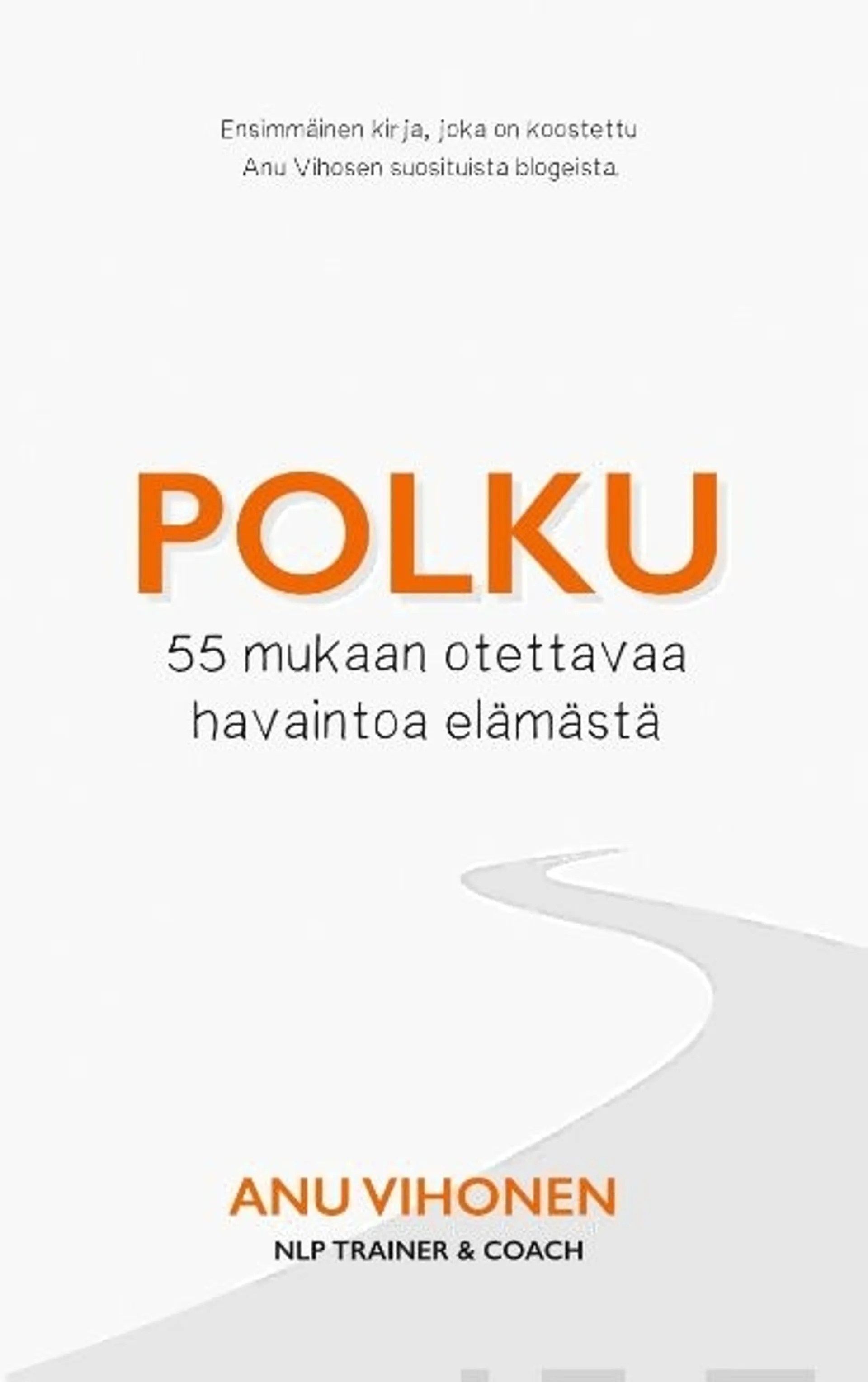 Vihonen, Polku - 55 mukaan otettavaa havaintoa elämästä