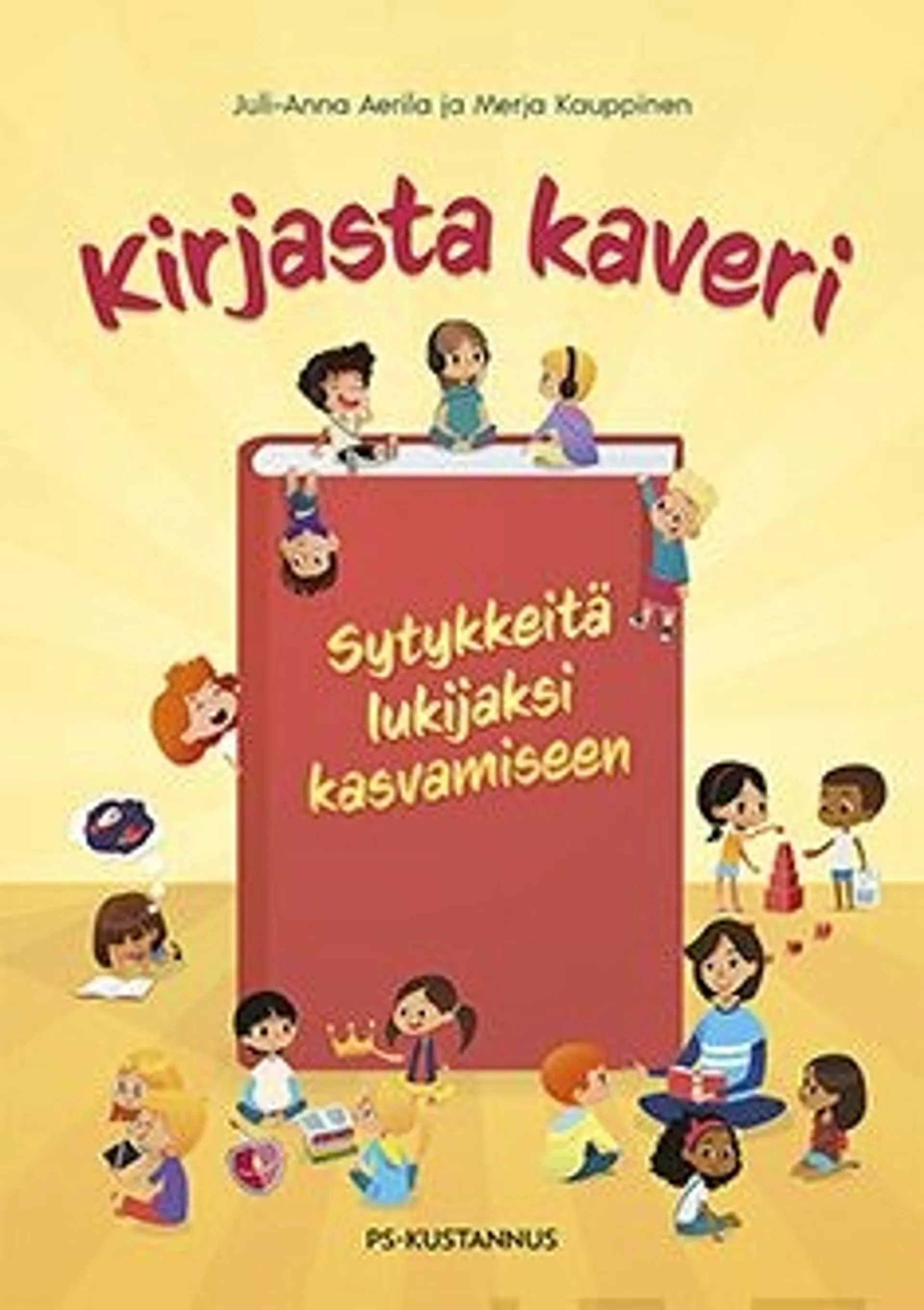 Aerila, Kirjasta kaveri - Sytykkeitä lukijaksi kasvamiseen