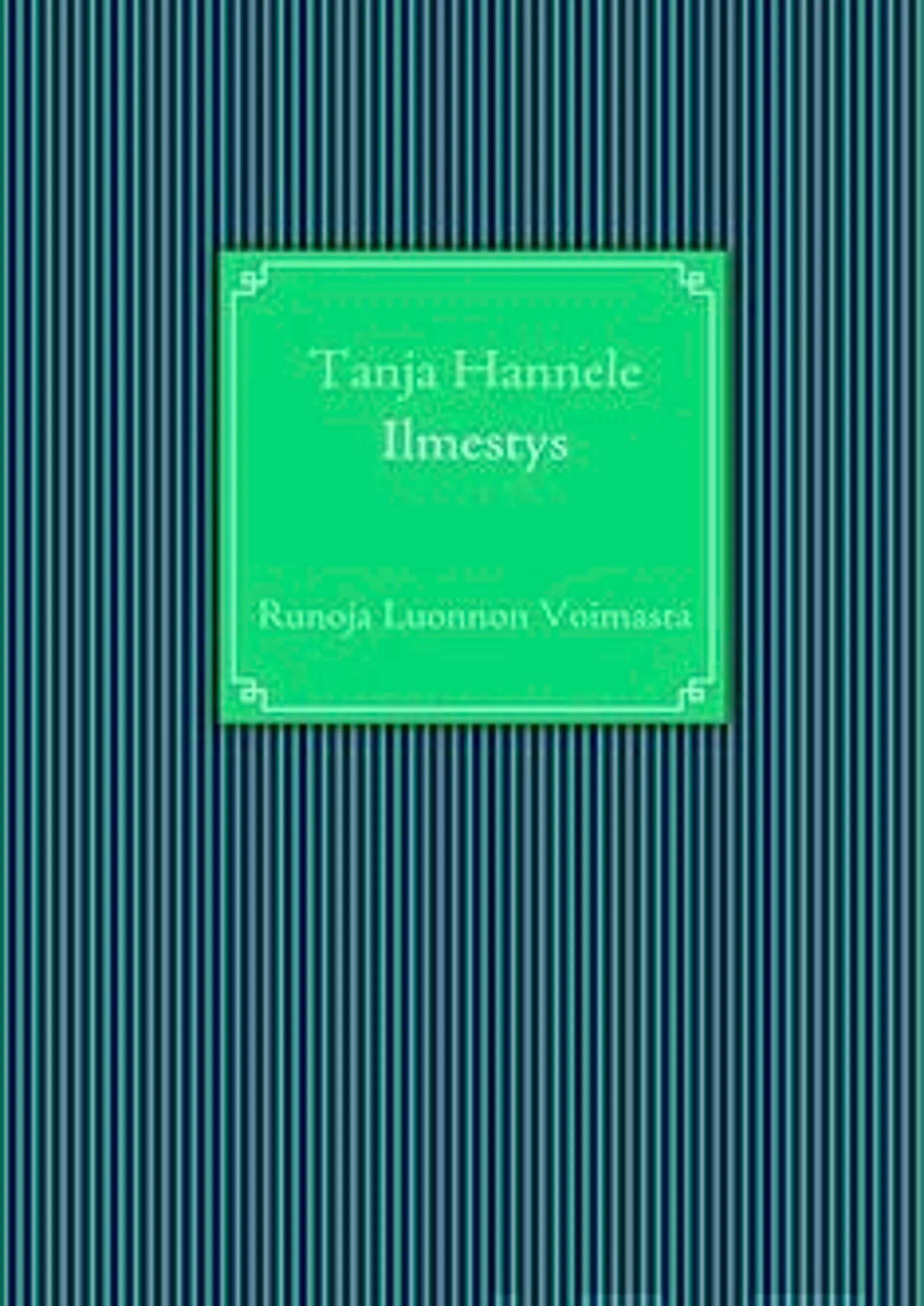 Hannele, Ilmestys - runoja luonnon voimasta