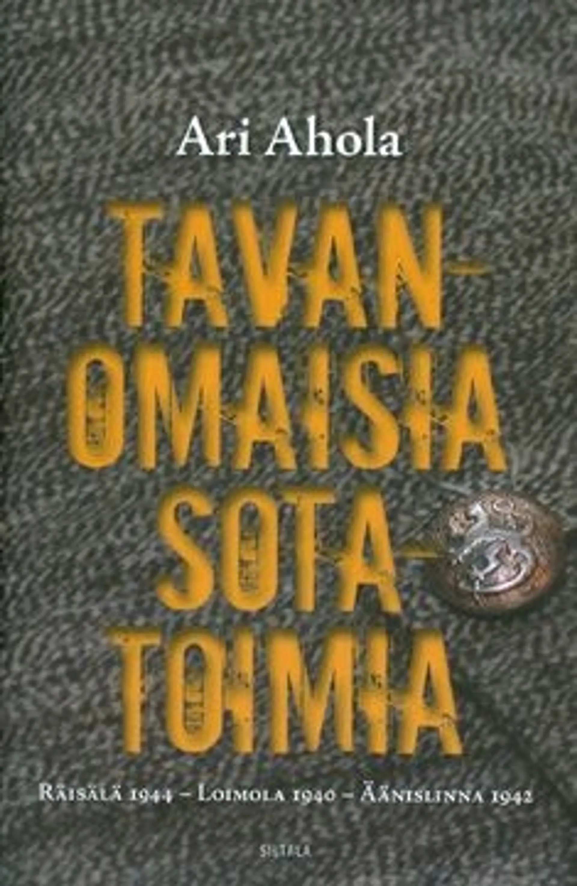 Ahola, Tavanomaisia sotatoimia