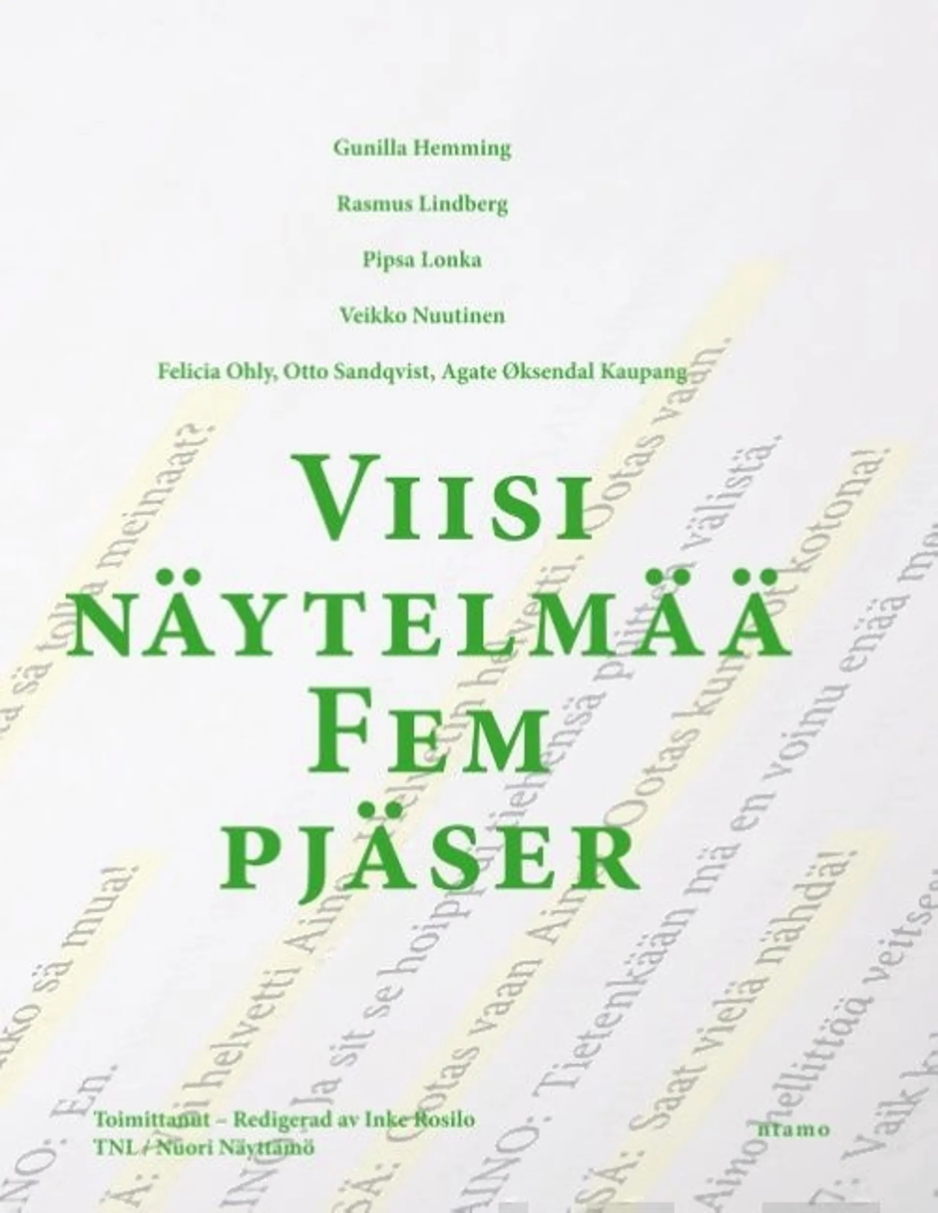 Hemming, Viisi näytelmää - Fyra pjäser