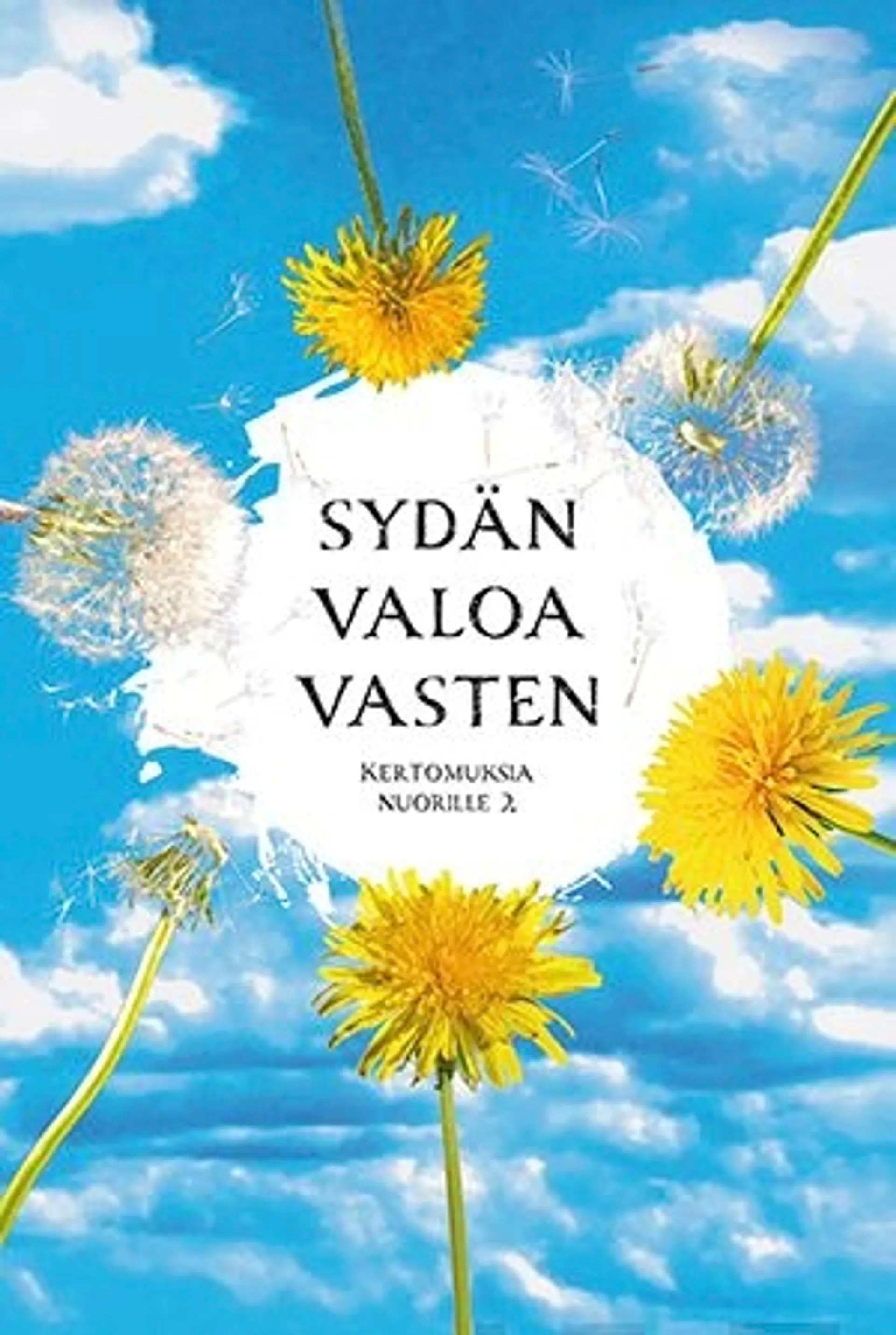 Sydän valoa vasten - Kertomuksia nuorille 2