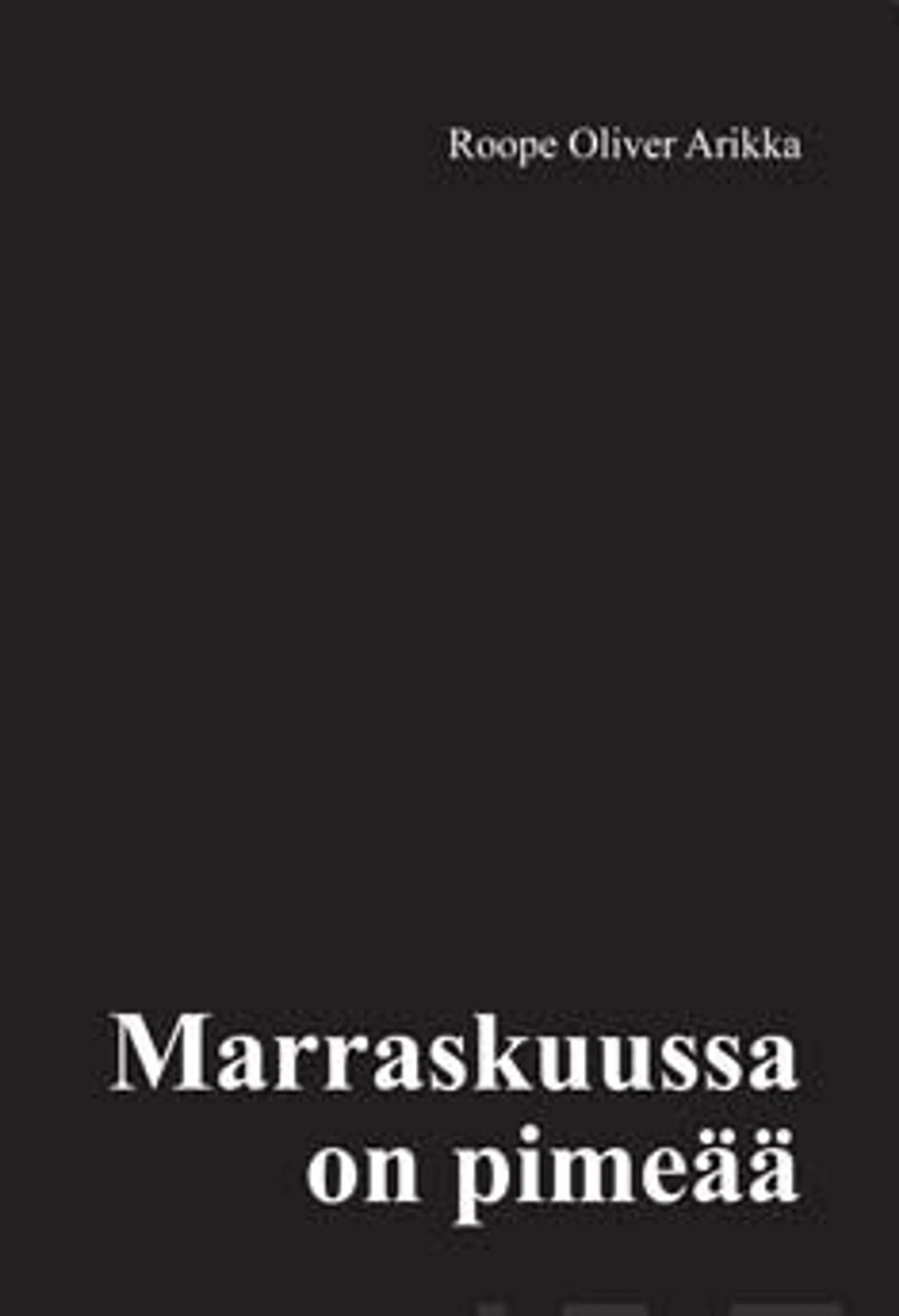 Arikka, Marraskuussa on pimeää