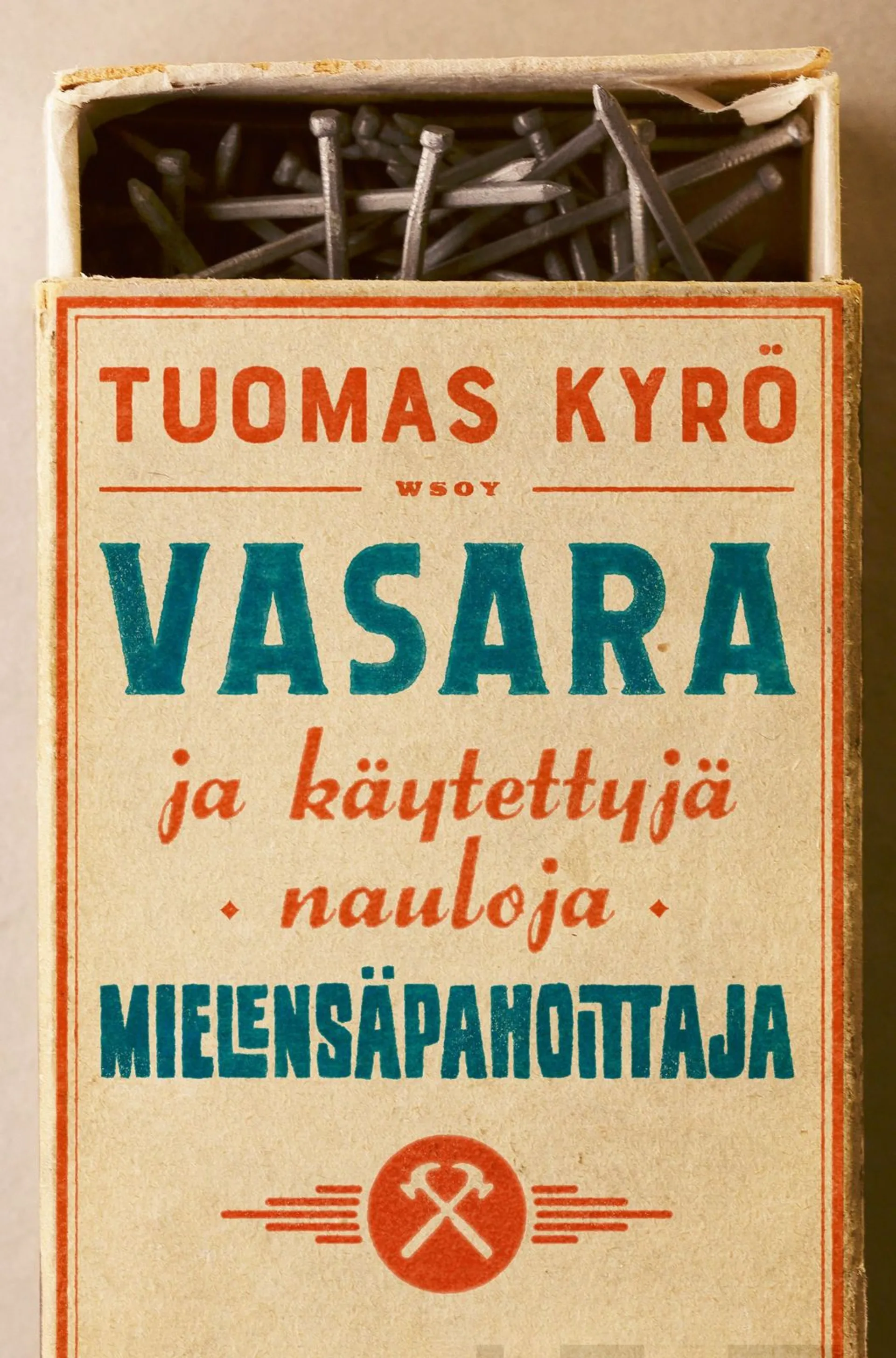 Kyrö, Vasara ja käytettyjä nauloja, Mielensäpahoittaja