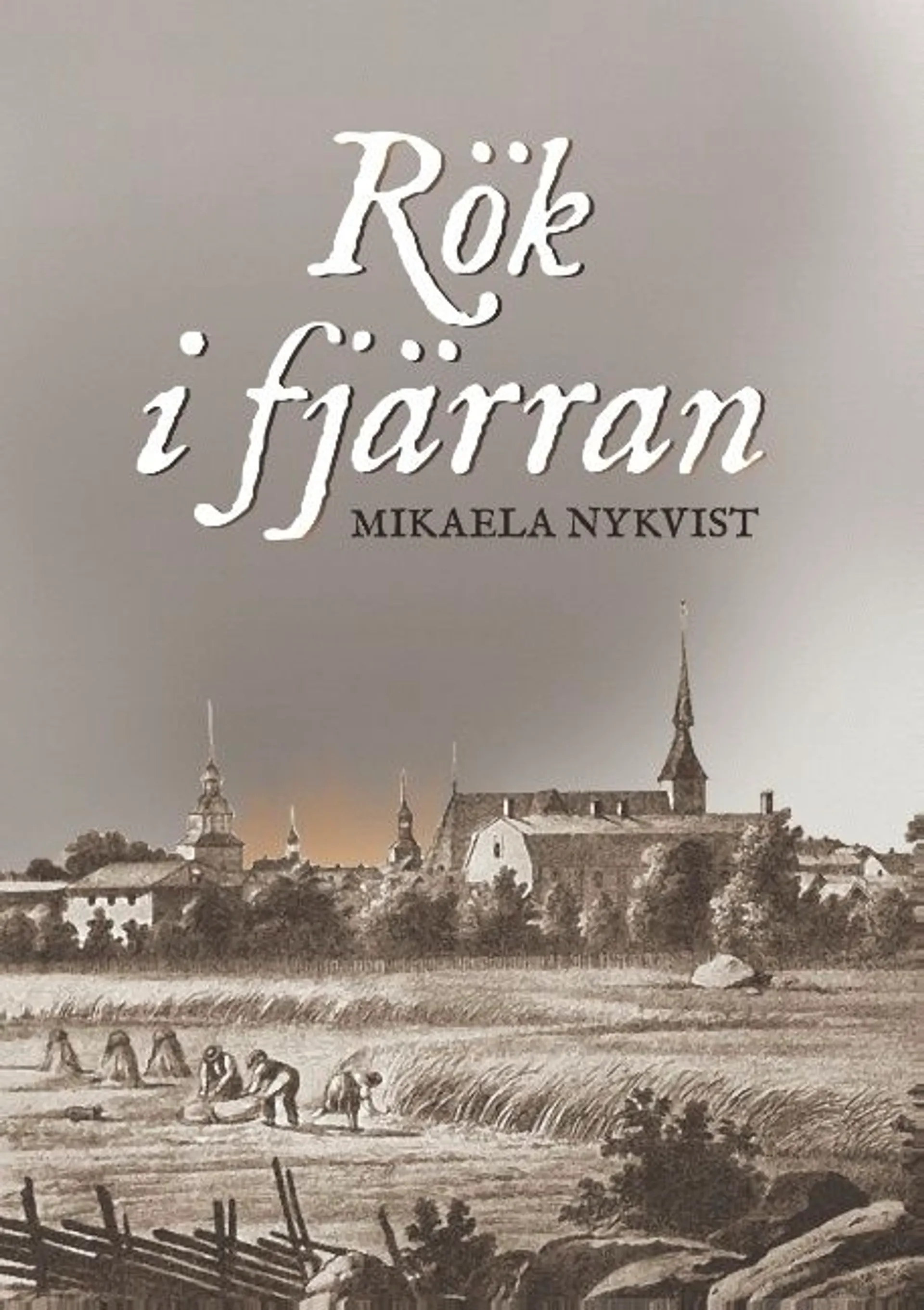 Nykvist, Rök i fjärran