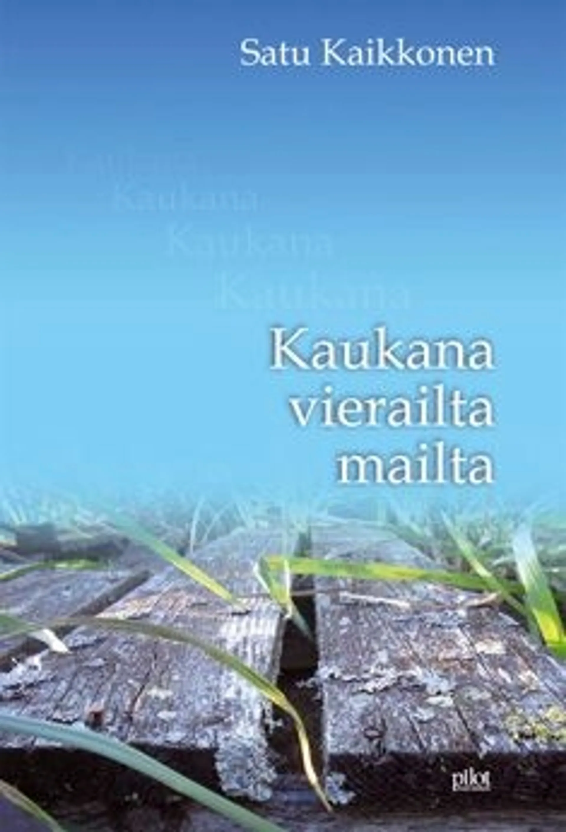 Kaikkonen, Kaukana vierailta mailta