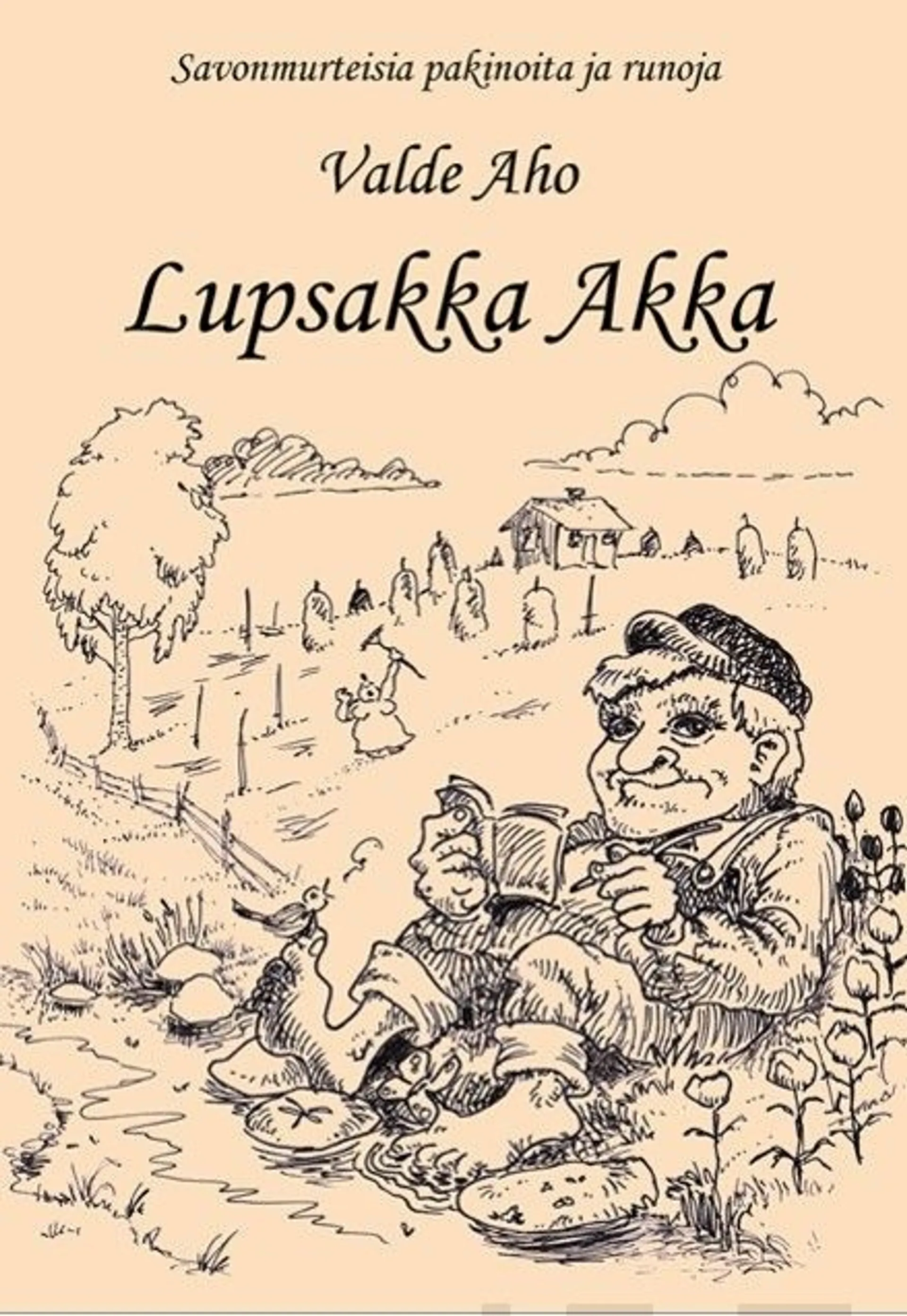 Aho, Lupsakka Akka (cd) - Savonmurteisia pakinoita ja runoja