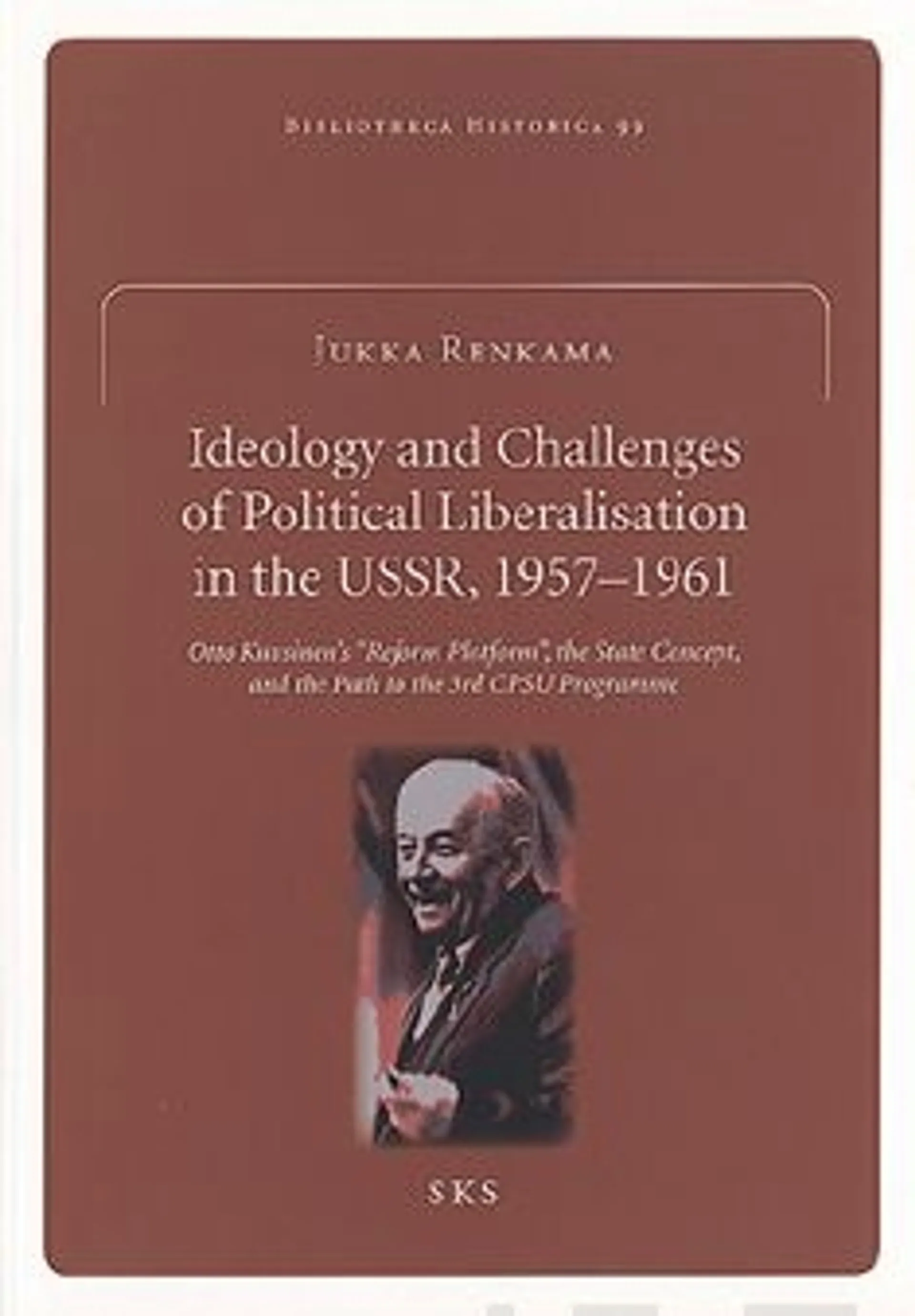 Renkama, Ideology and the challenges of political liberalisation in the USSR, 1957-1961